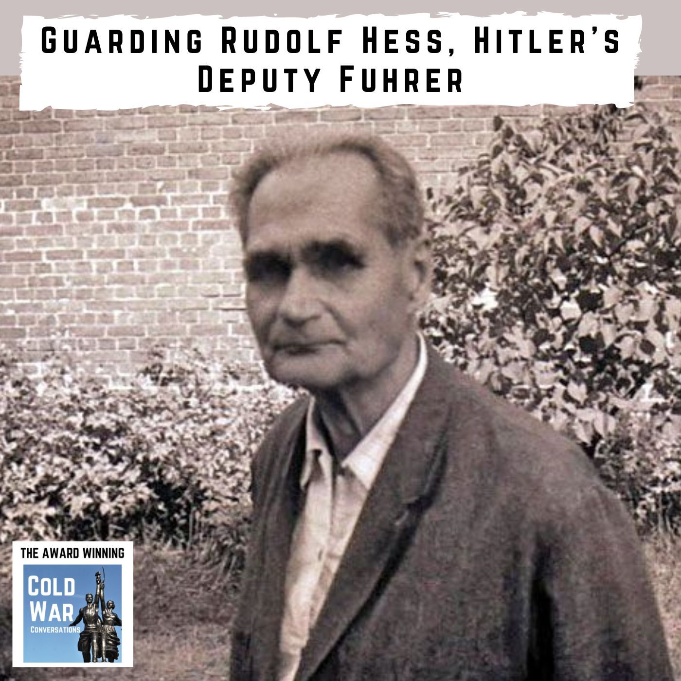 Guarding Rudolf Hess, Hitler's Deputy Führer (262)