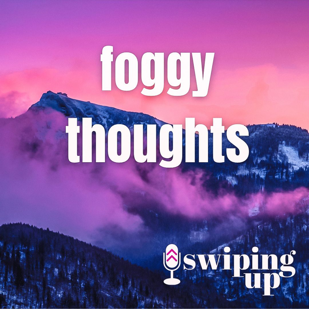 Foggy Thoughts