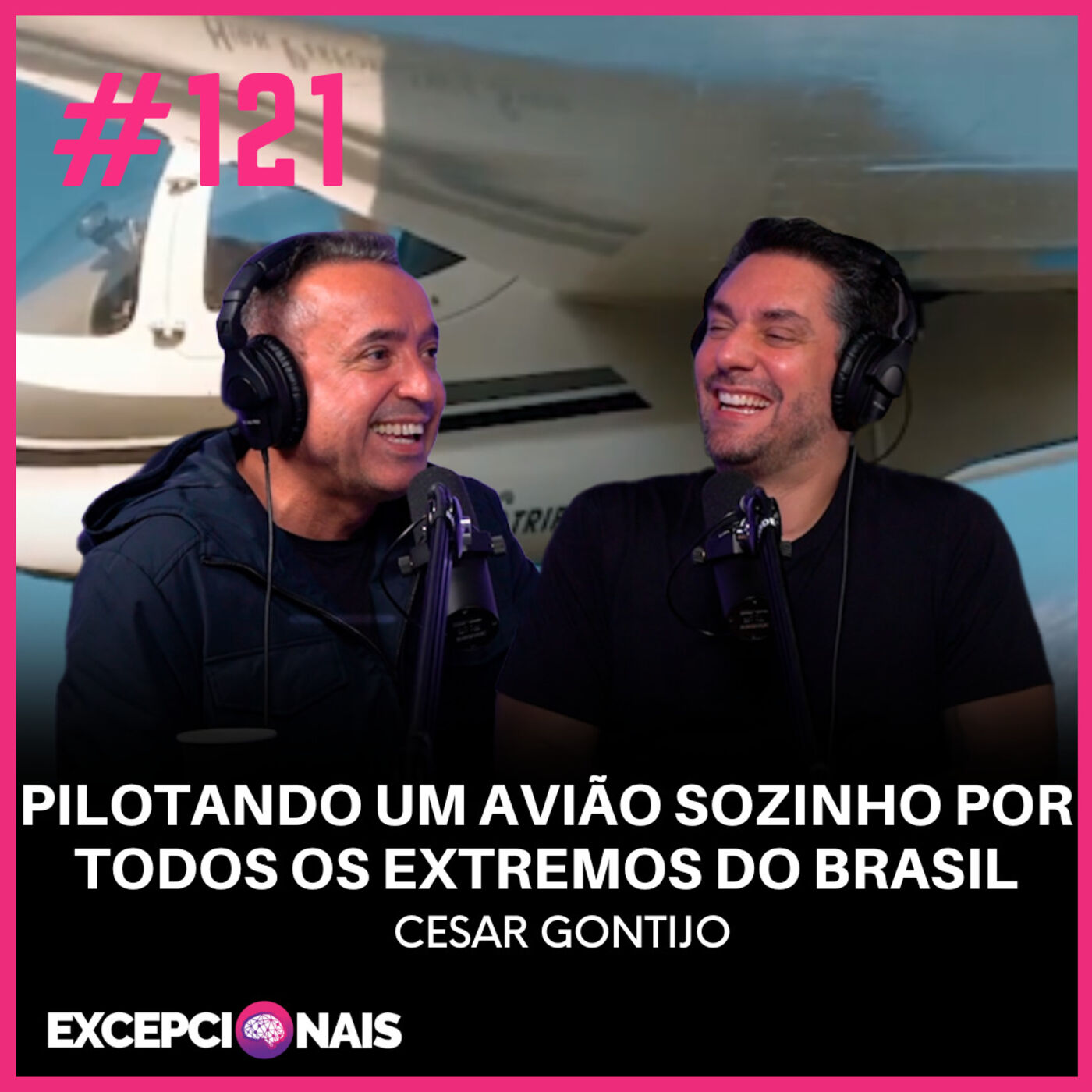 #121 Cesar Gontijo - Pilotando um avião sozinho por todos os extremos do Brasil