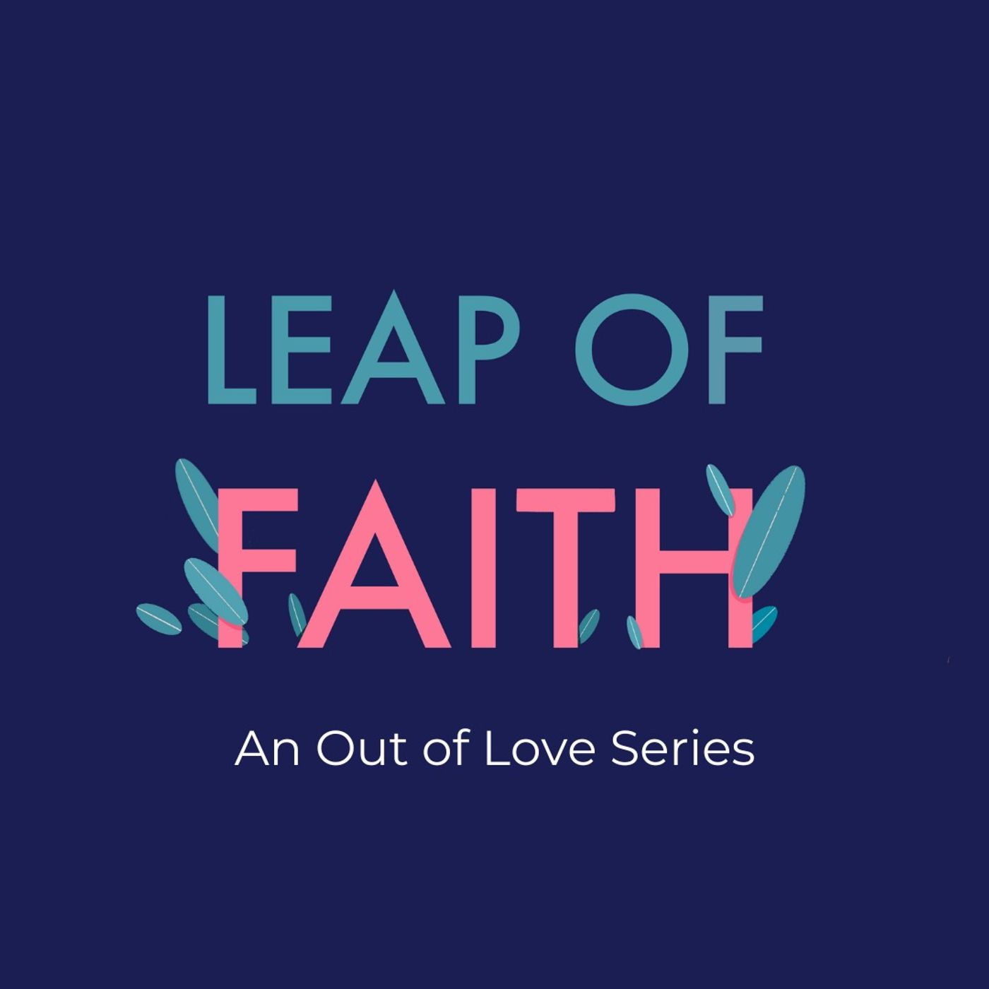 Leap of Faith: An Out of Love Series 