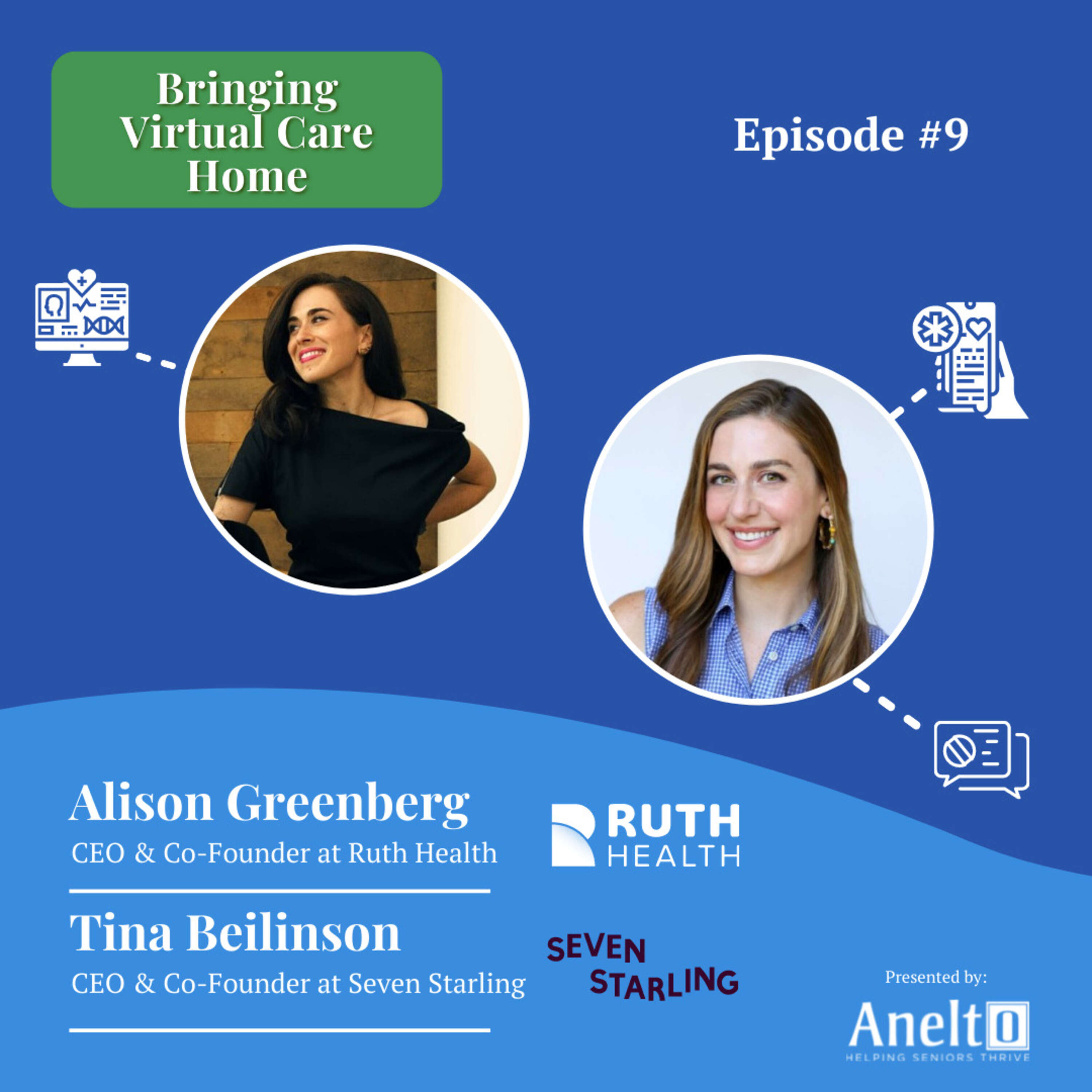 #9 - Telehealth’s Role in Maternal Care featuring Alison Greenberg, CEO & Co-Founder at Ruth Health, and Tina Beilinson, CEO & Co-Founder at Seven Starling