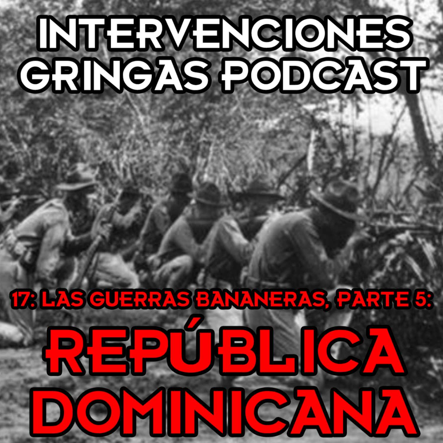 17 - Las Guerras Bananeras Parte 5: República Dominicana