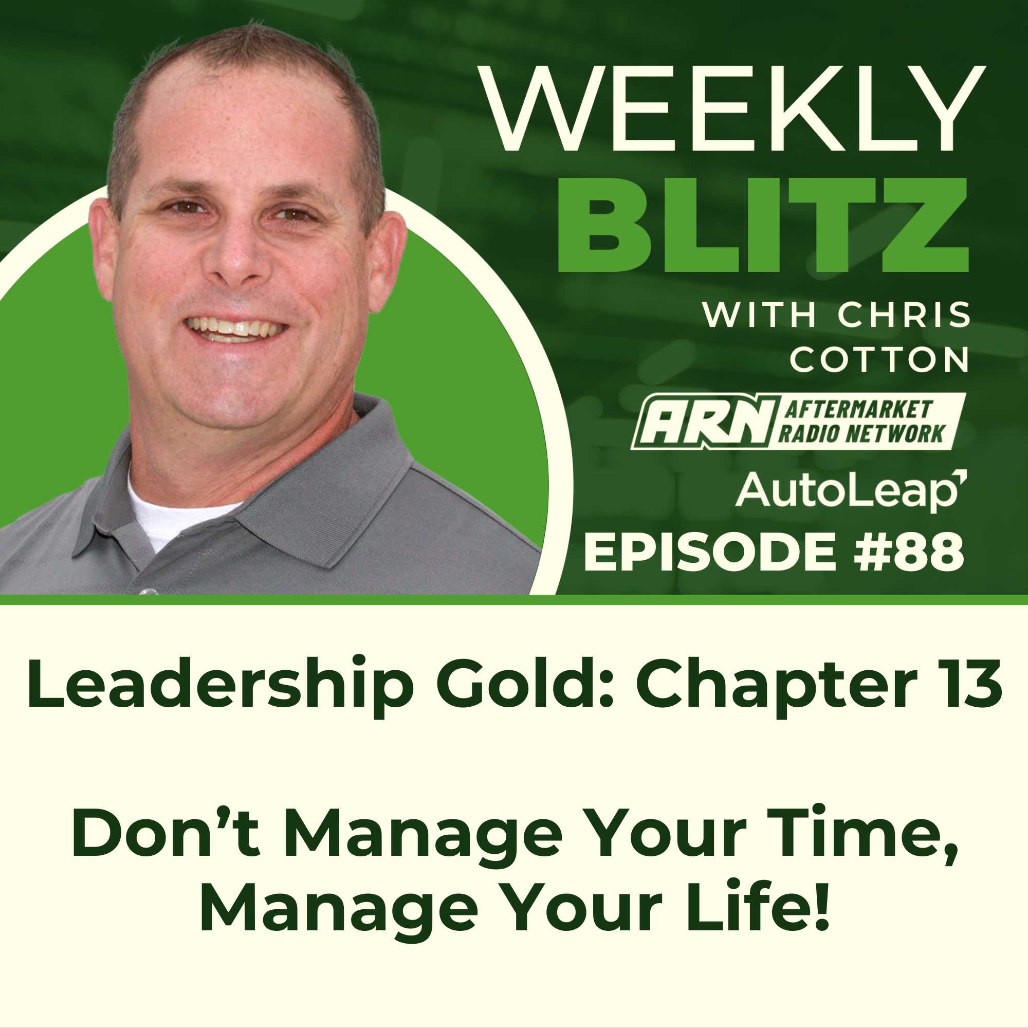 Leadership Gold: Chapter 13 Don’t Manage Your Time, Manage Your Life!