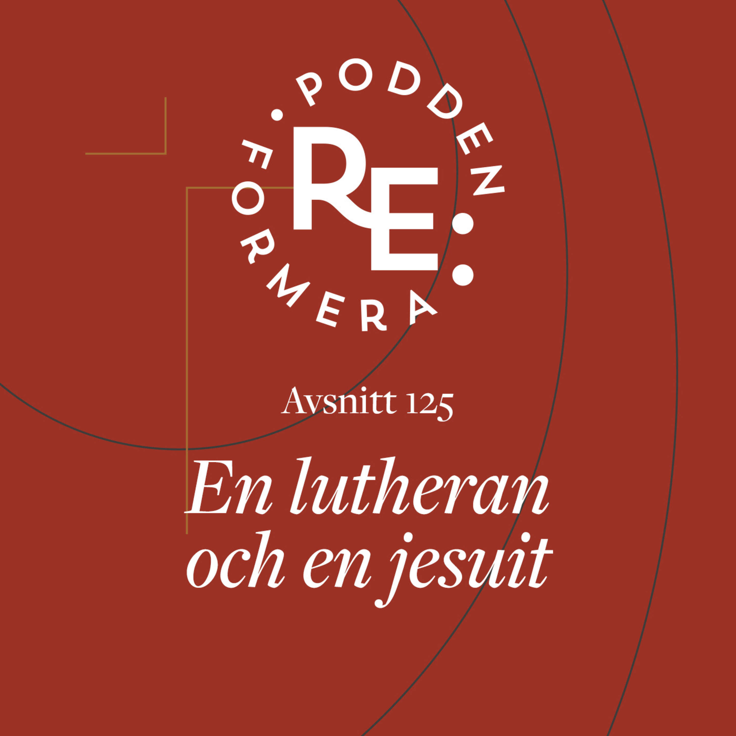 Avsnitt 125 - En lutheran och en jesuit