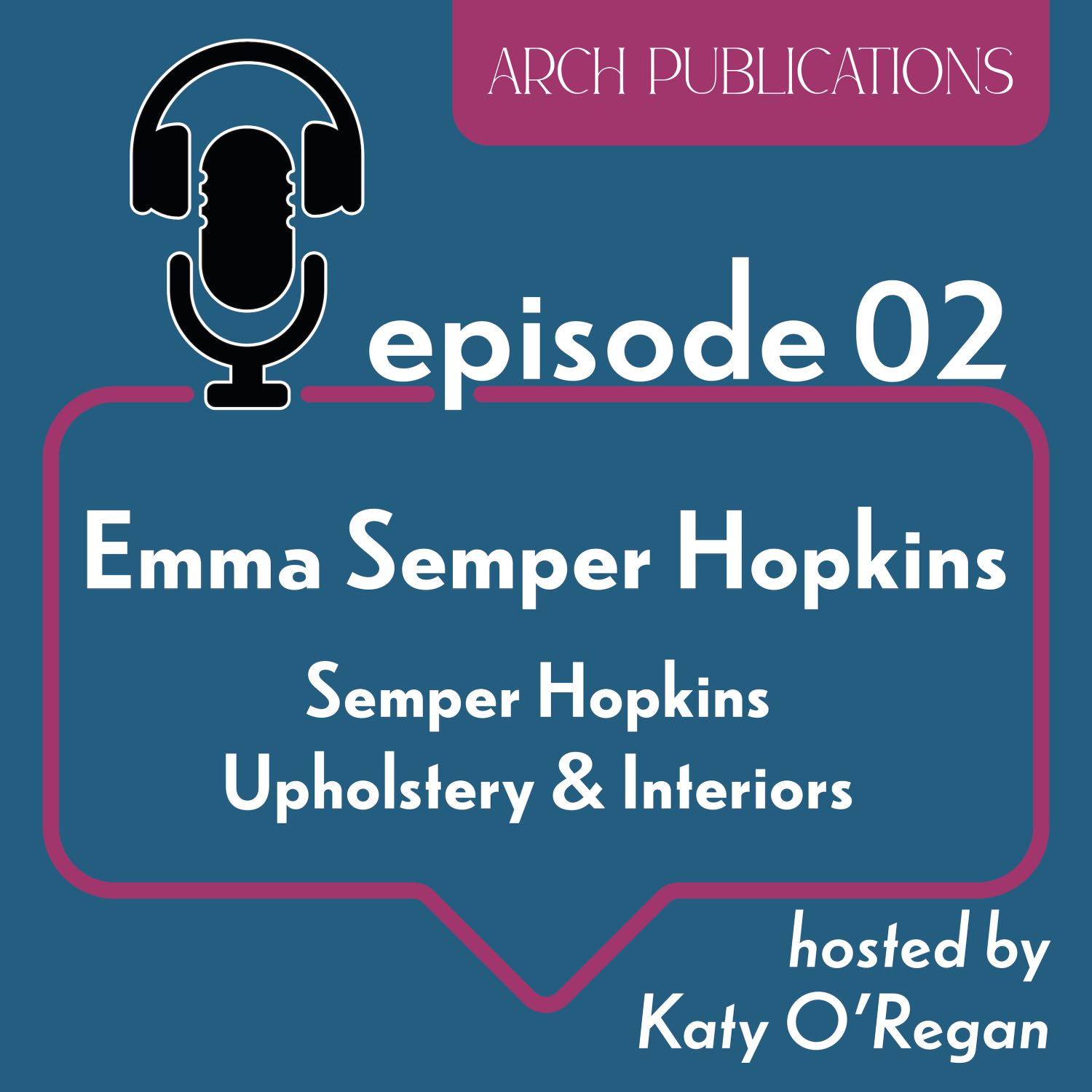 ⁣Episode 2 - Emma Semper Hopkins, owner of Semper Hopkins Upholstery & Interiors