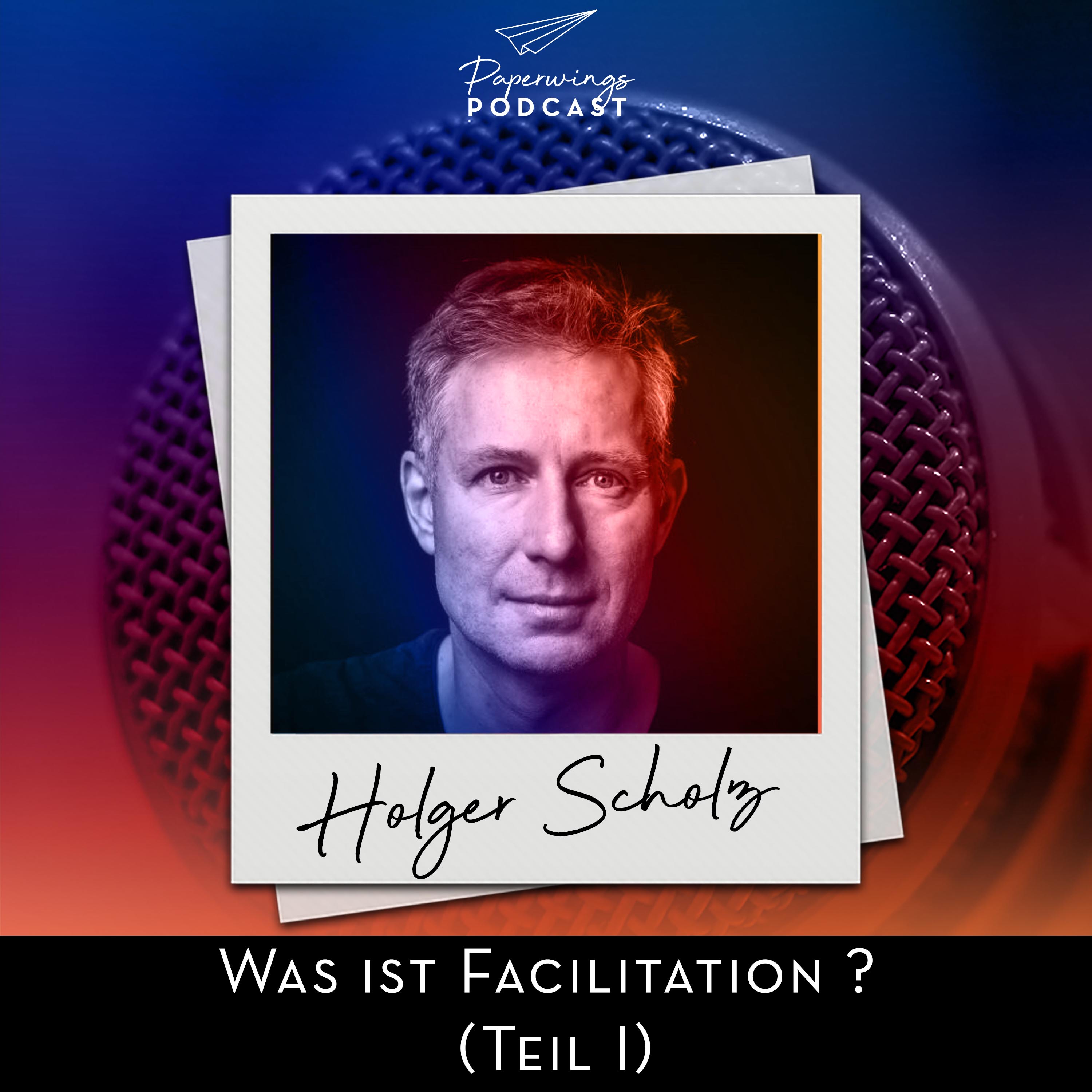 #104 Was ist Facilitation (Teil 1) - Danny Herzog im Gespräch mit Kommunikationslotsen Holger Scholz