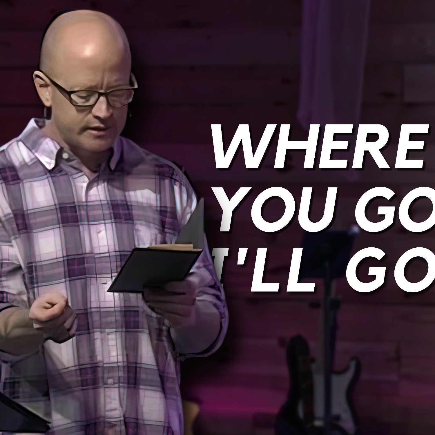 Pastor Aaron Sterling | Where you go I'll go