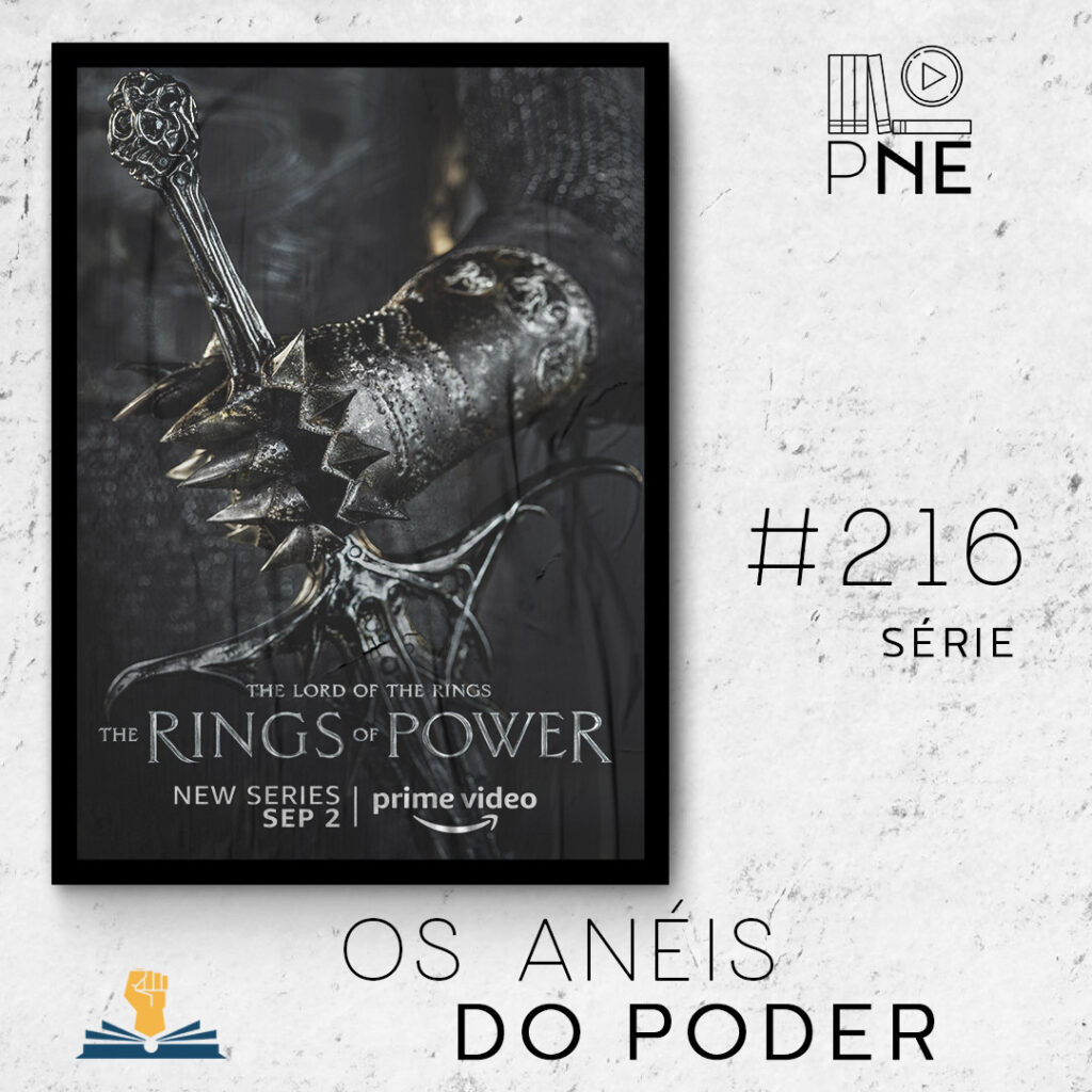 PnE 216 – Os Anéis de Poder – 1ª Temporada