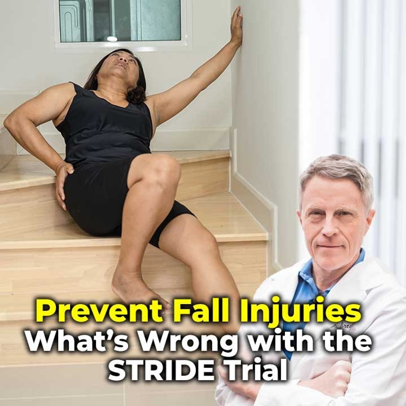 Prevent Fall Injuries - What’s Wrong with the STRIDE Trial - FORD BREWER MD MPH