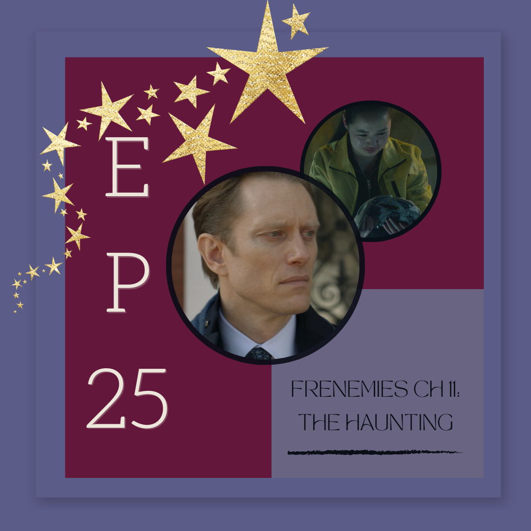 ⁣Episode 25- That Manipulation, Man (Frenemies Chapter Eleven: The Haunting)