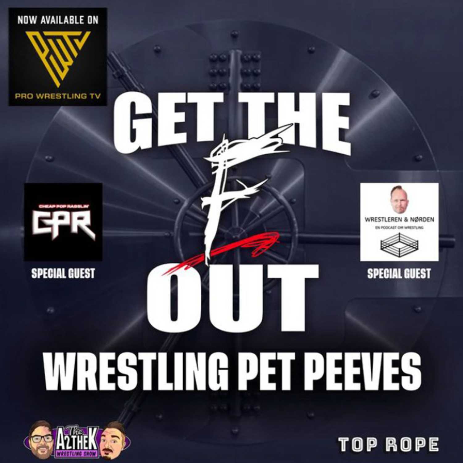 A2theK Presents: GET THE 'F' OUT - Wrestling Pet Peeves