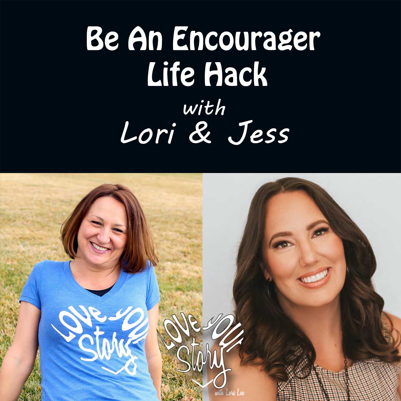 Episode 232: Be an Encourager - Life Hack