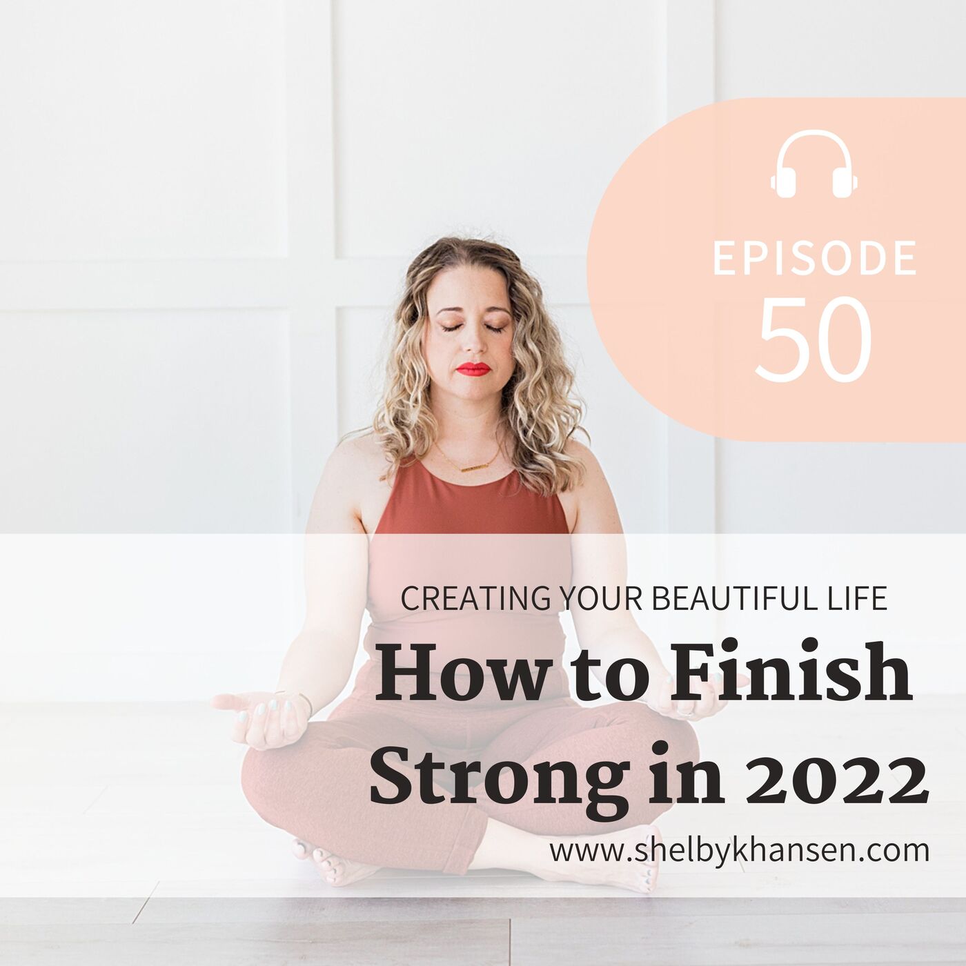 50. How to Finish Strong in 2022