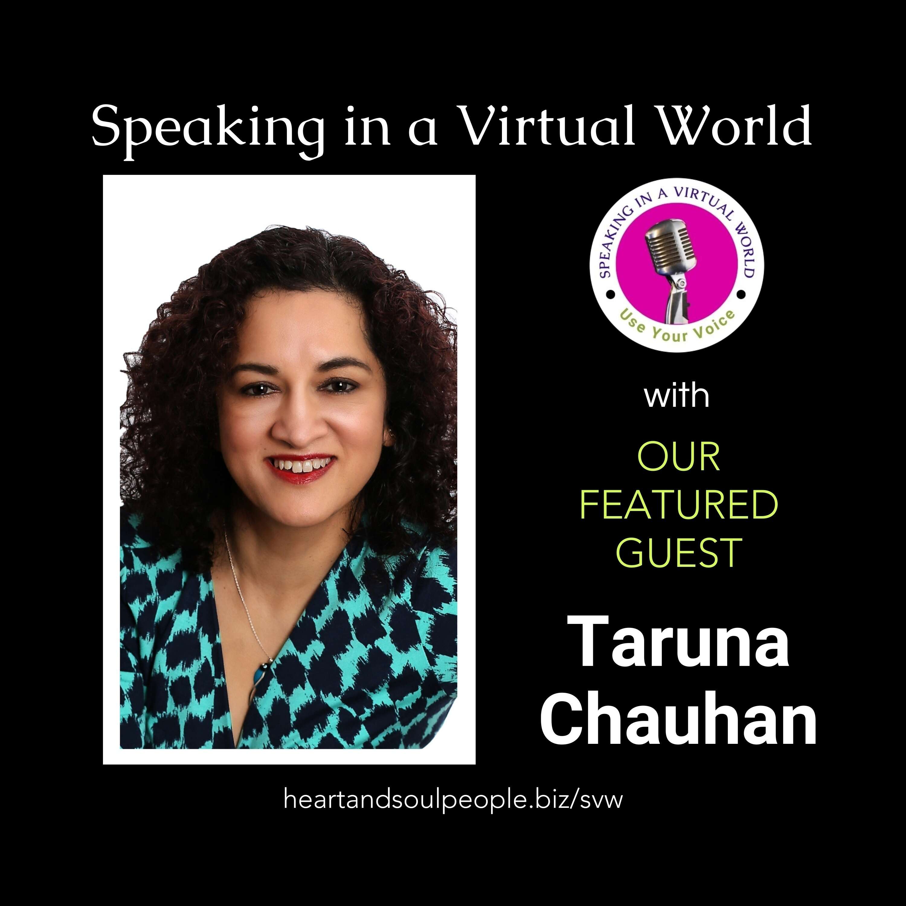 Taruna Chauhan: give it a go, speaking up, confidence, say what you see