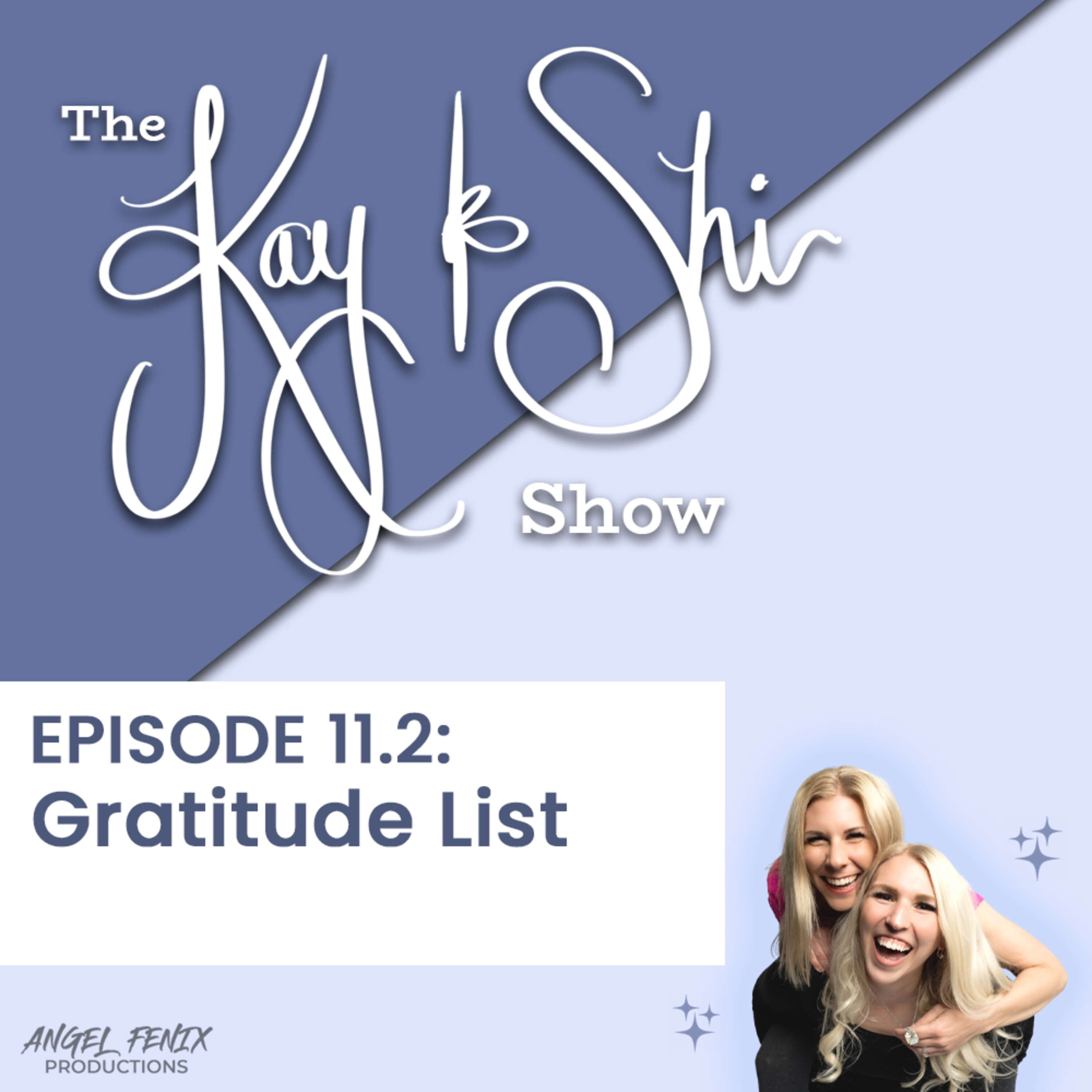 S4 E11.2 The Kay & Shi Show: Gratitude List (11/22/22)