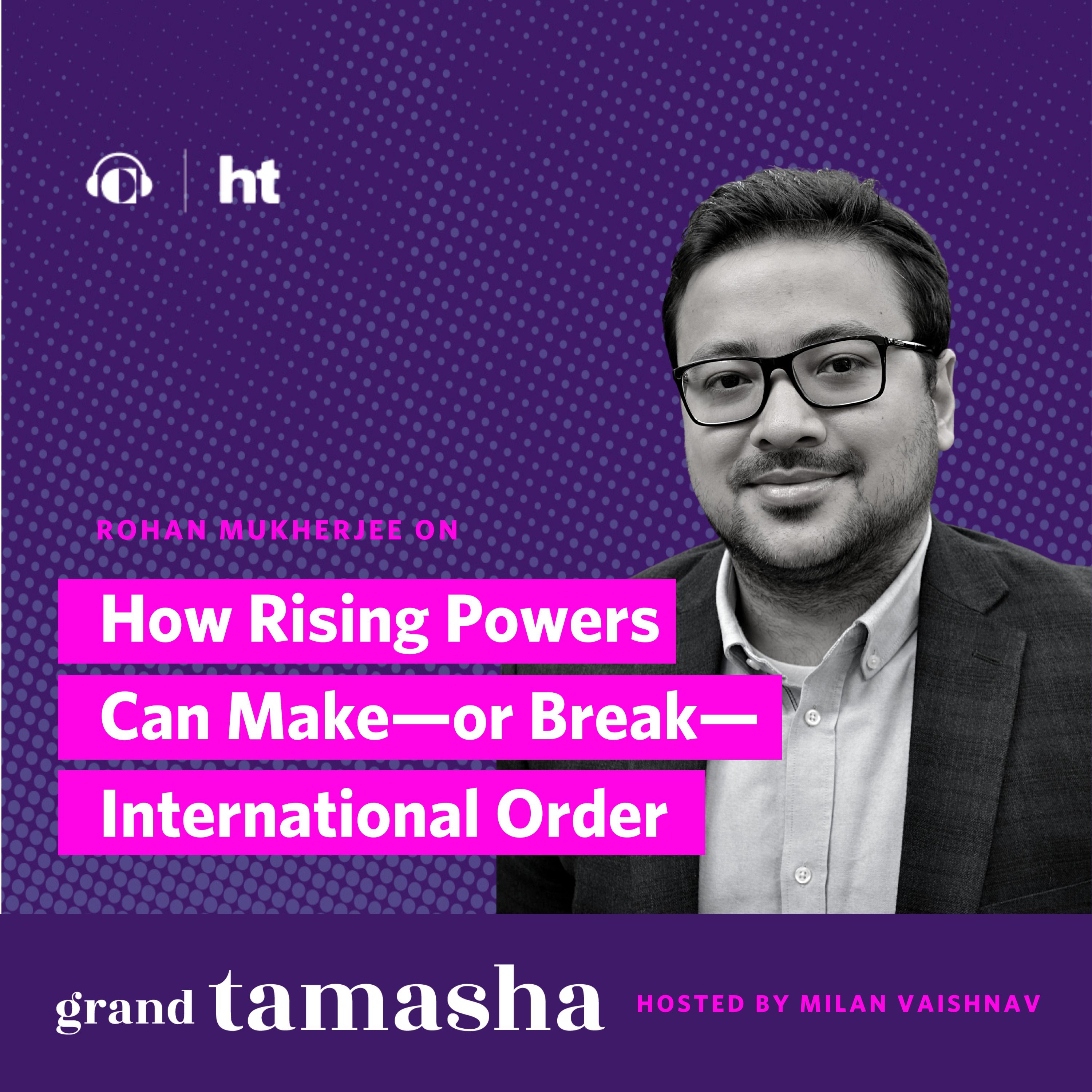 How Rising Powers Can Make—Or Break—International Order