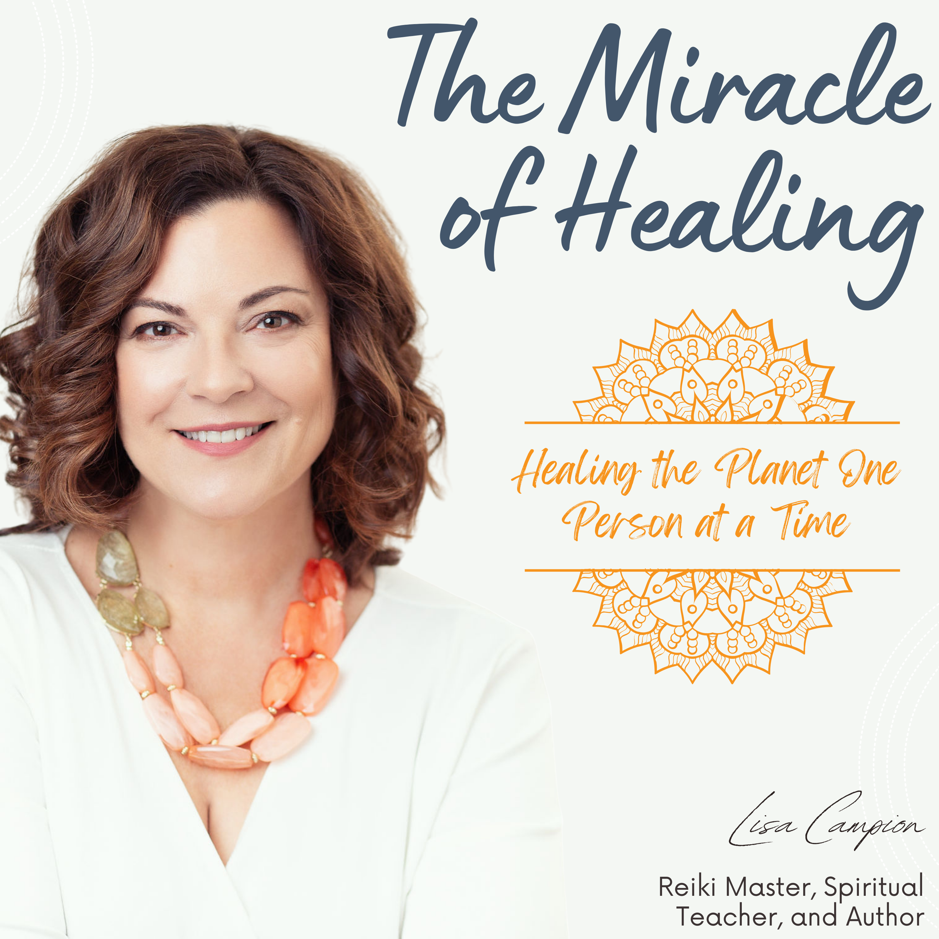 The Miracle of Healing with Lisa Campion 