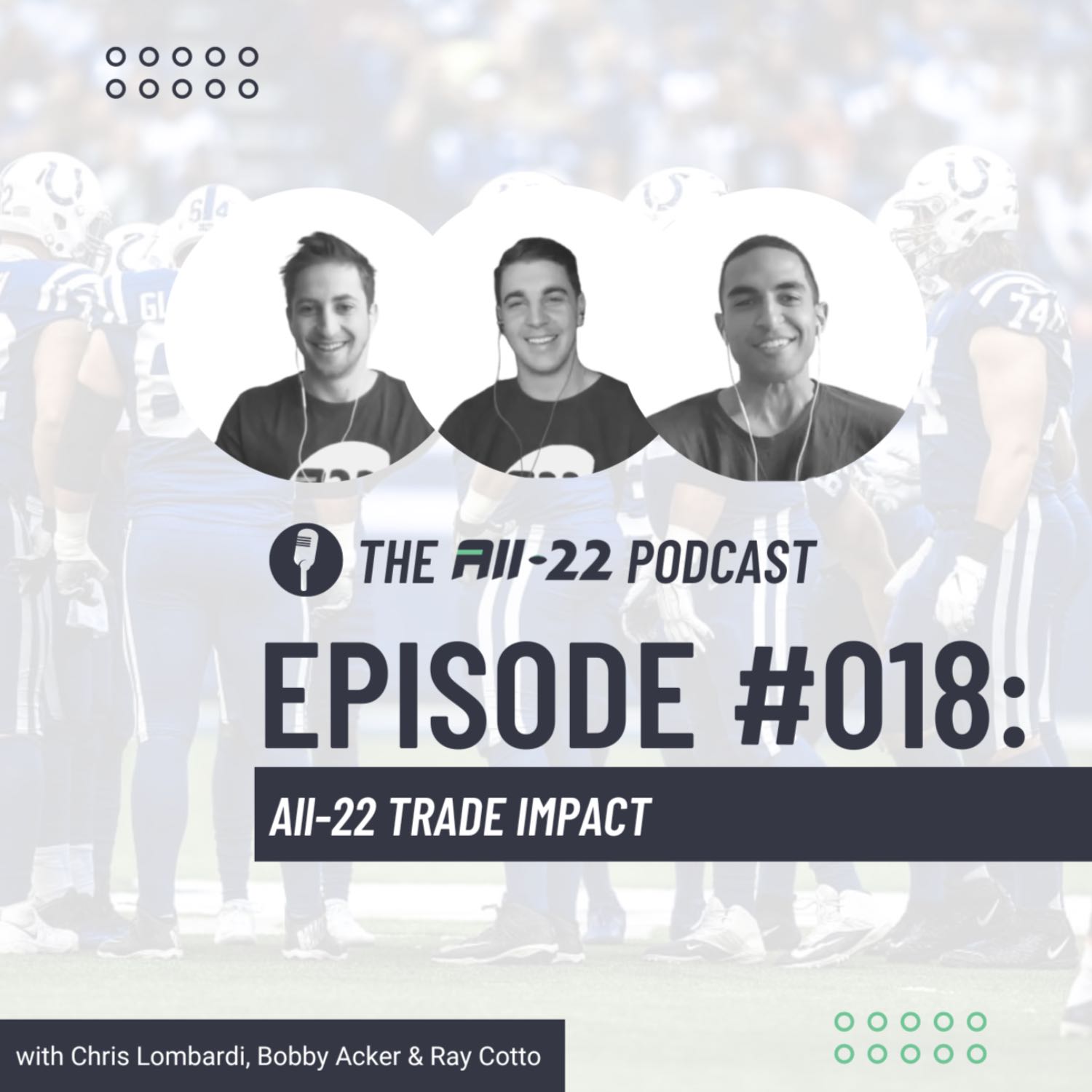 The All-22 Podcast #018: All-22 Trade Deadline Impact