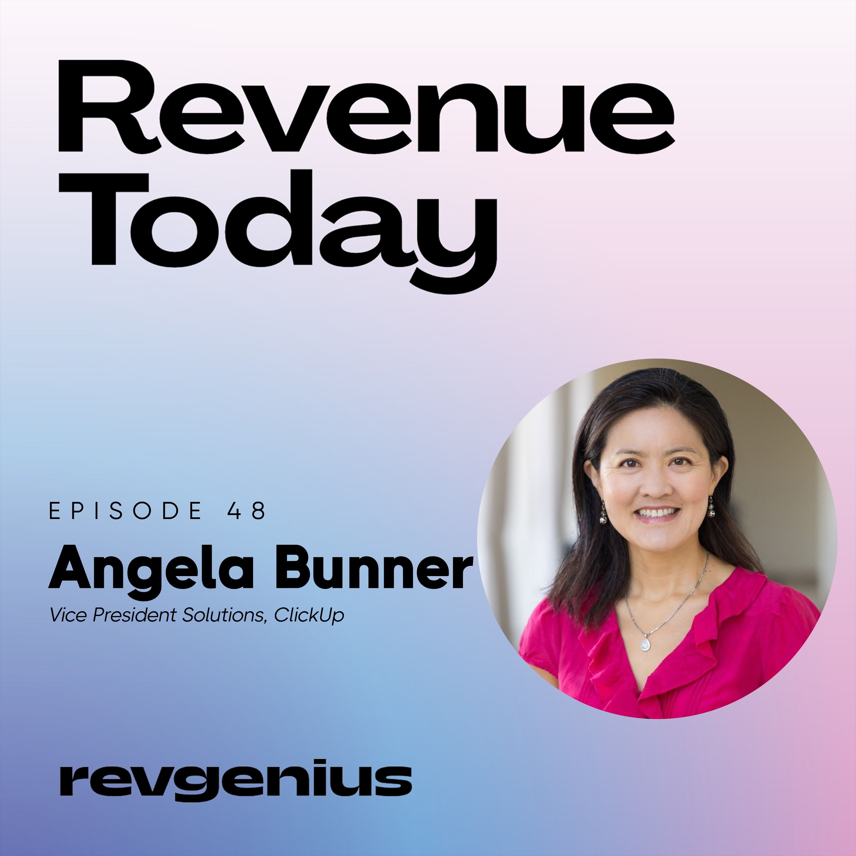 Create a Best-in-Class Customer Experience - Angela Bunner - Revenue Today - Episode # 048