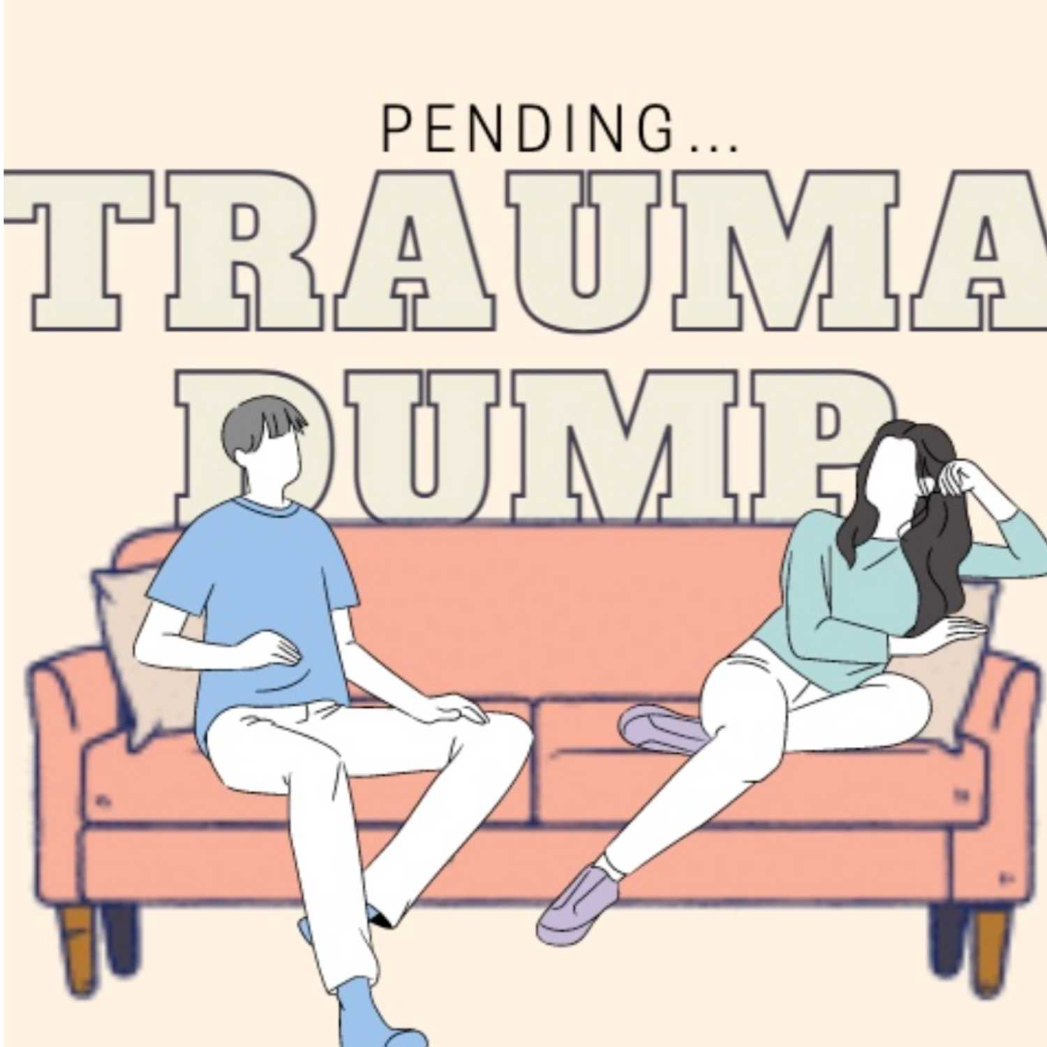 Pending... Trauma Dump 