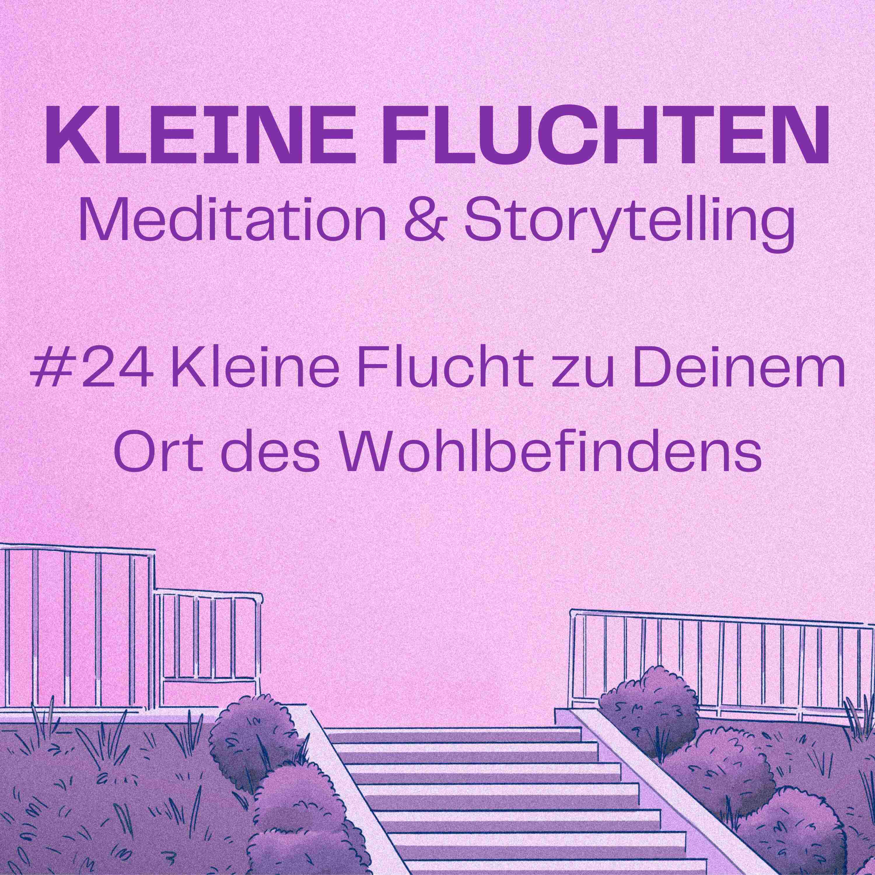 Meditation #24 Kleine Flucht zu Deinem Ort des Wohlbefindens