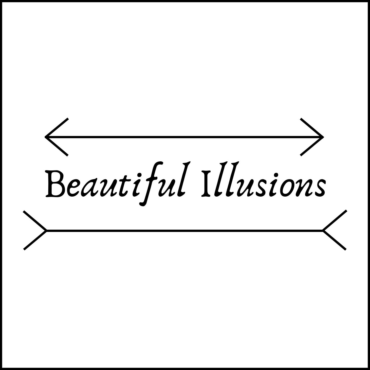 Beautiful Illusions 