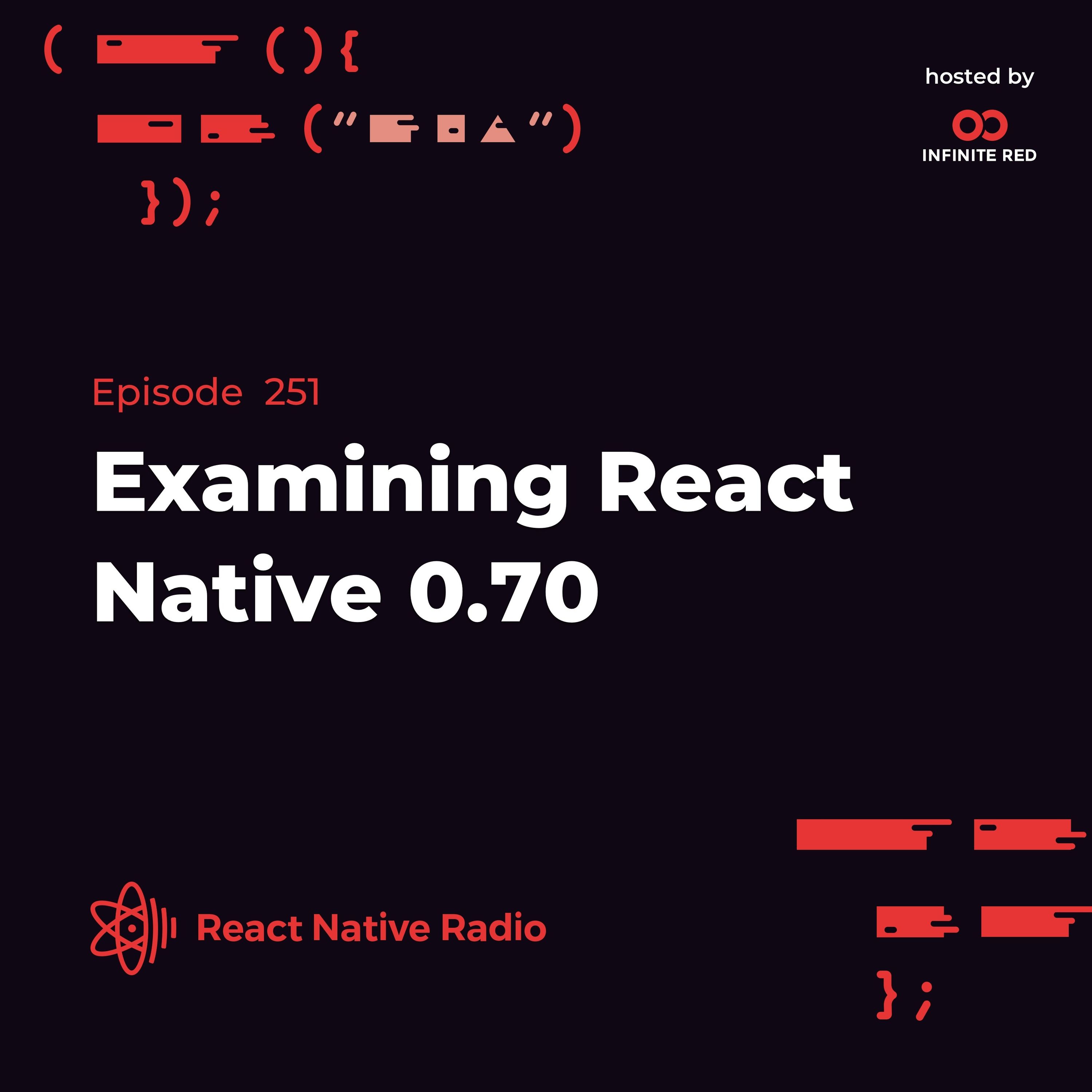 RNR 251 - Examining React Native 0.70