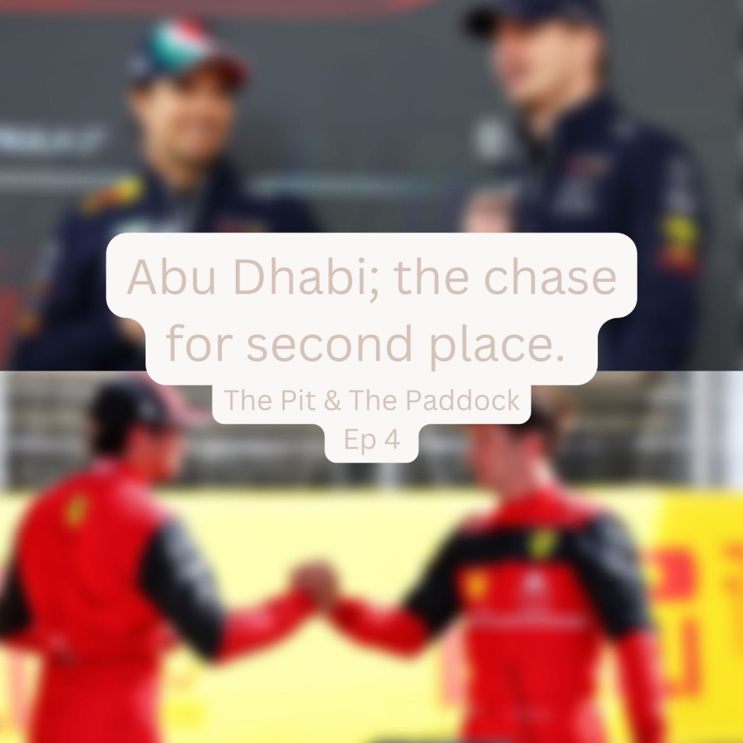 Ep 4: Abu Dhabi; the chase for second place