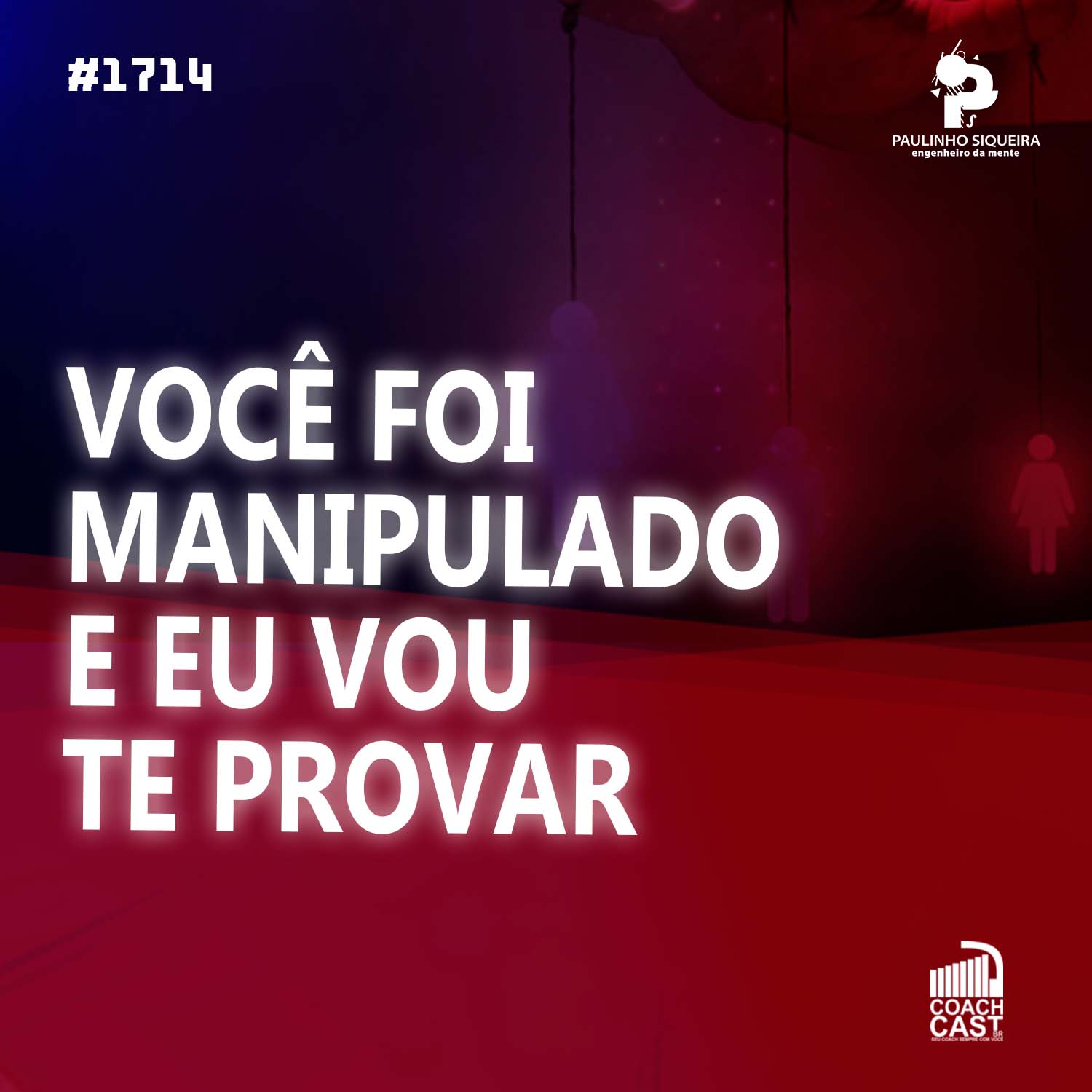 Coachcast #1714 – Você foi manipulado e eu vou te provar