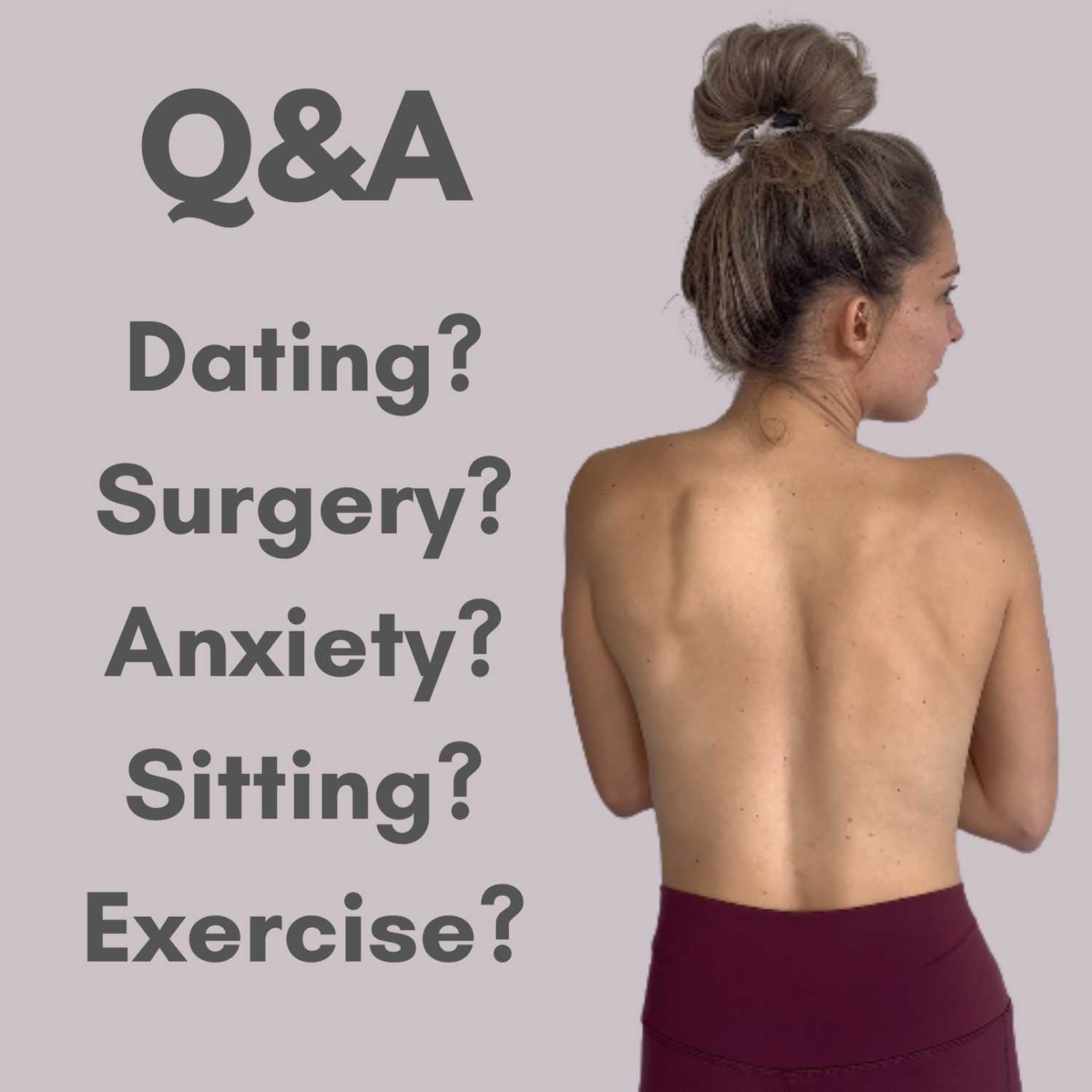 Q&A - Dating? Surgery Alternatives? Tight Hamstrings? Fixing the Rib Hump?