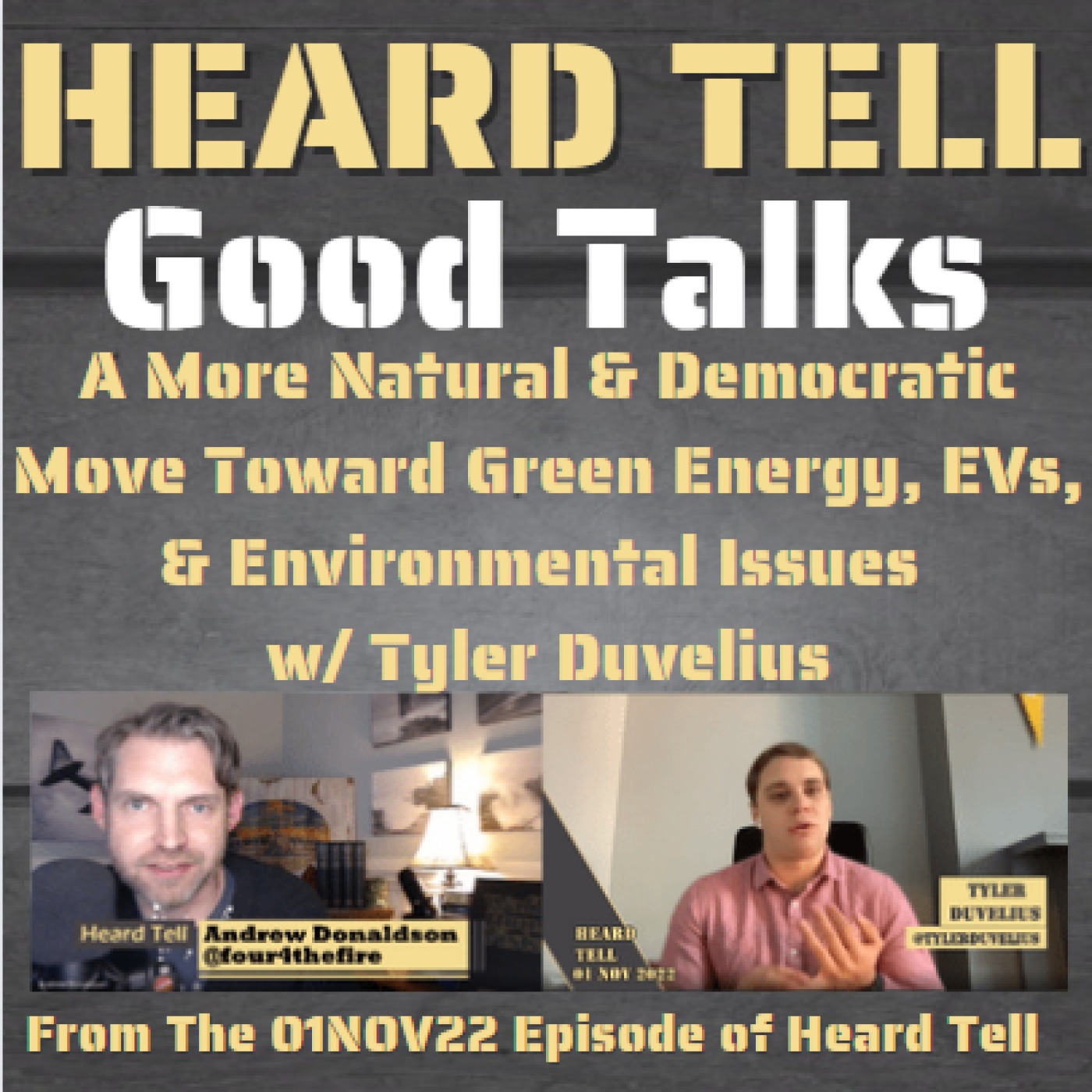 Good Talks: A More Natural & Democratic Move Toward Green Energy, EVs, & Environmental Issues w/ Tyler Duvelius