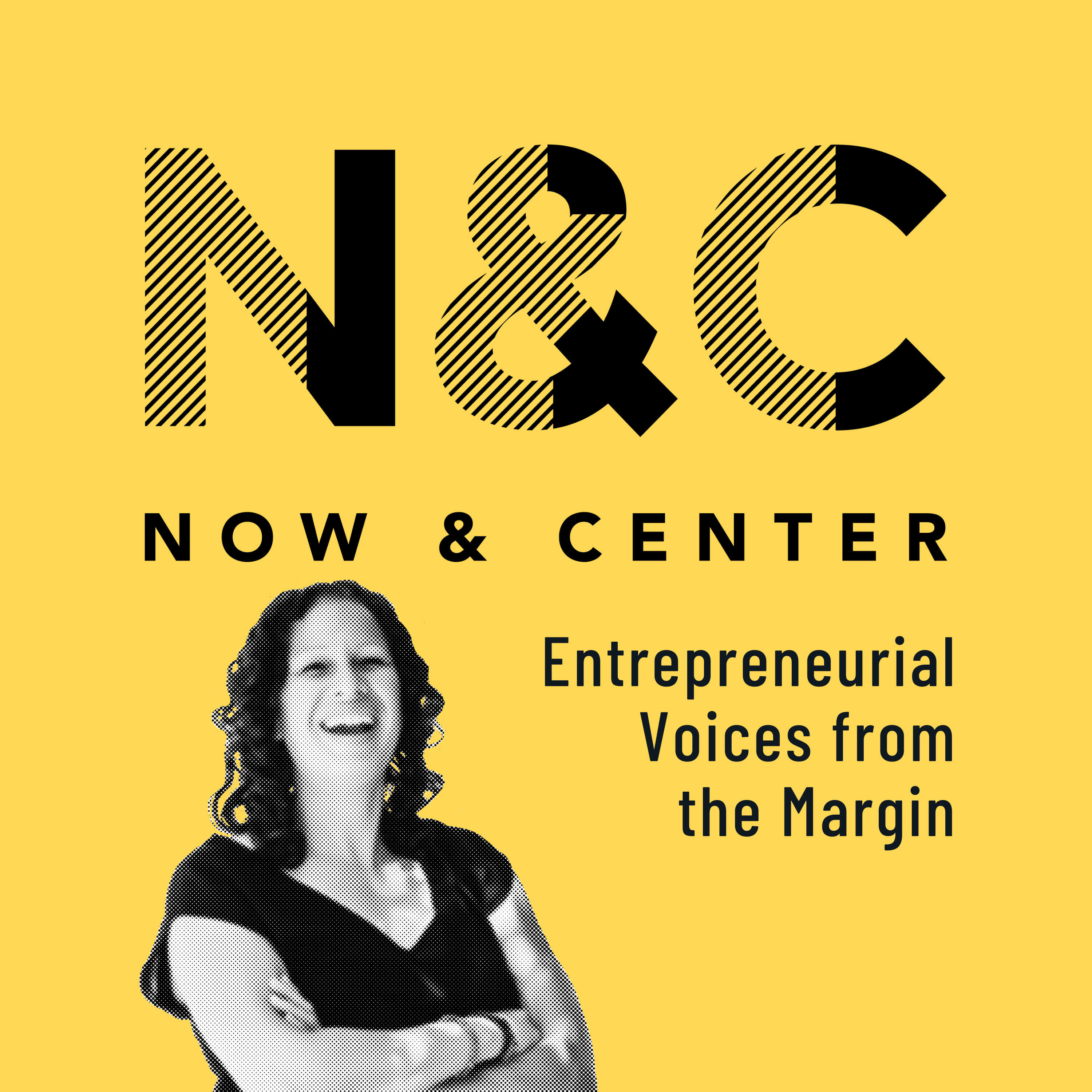 Now & Center: Entrepreneurial Voices from the Margin 