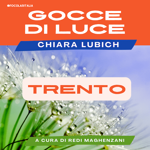 Chiara Lubich: “Gocce di luce”. Trento 2001