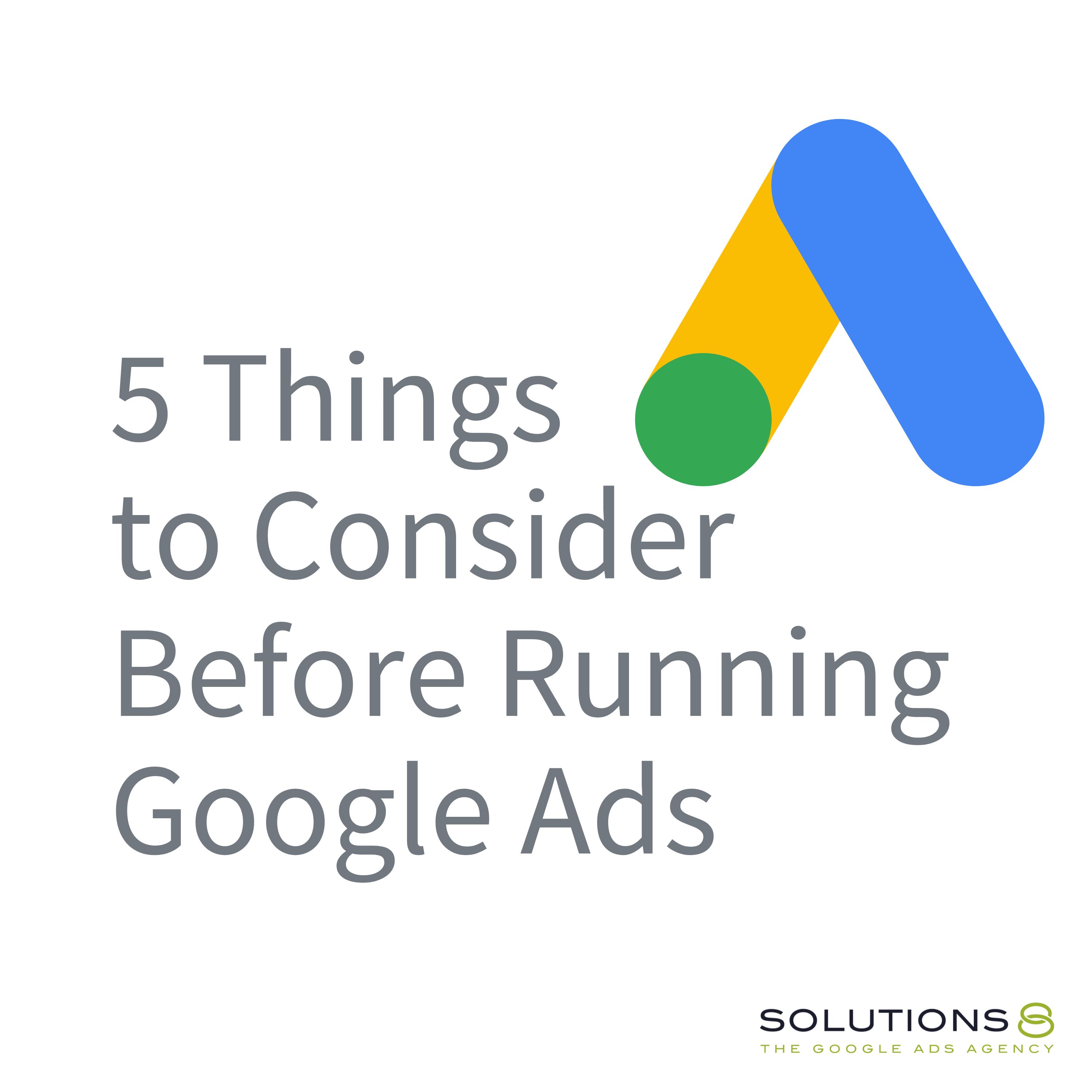 Five Things to Consider Before Running Google Ads