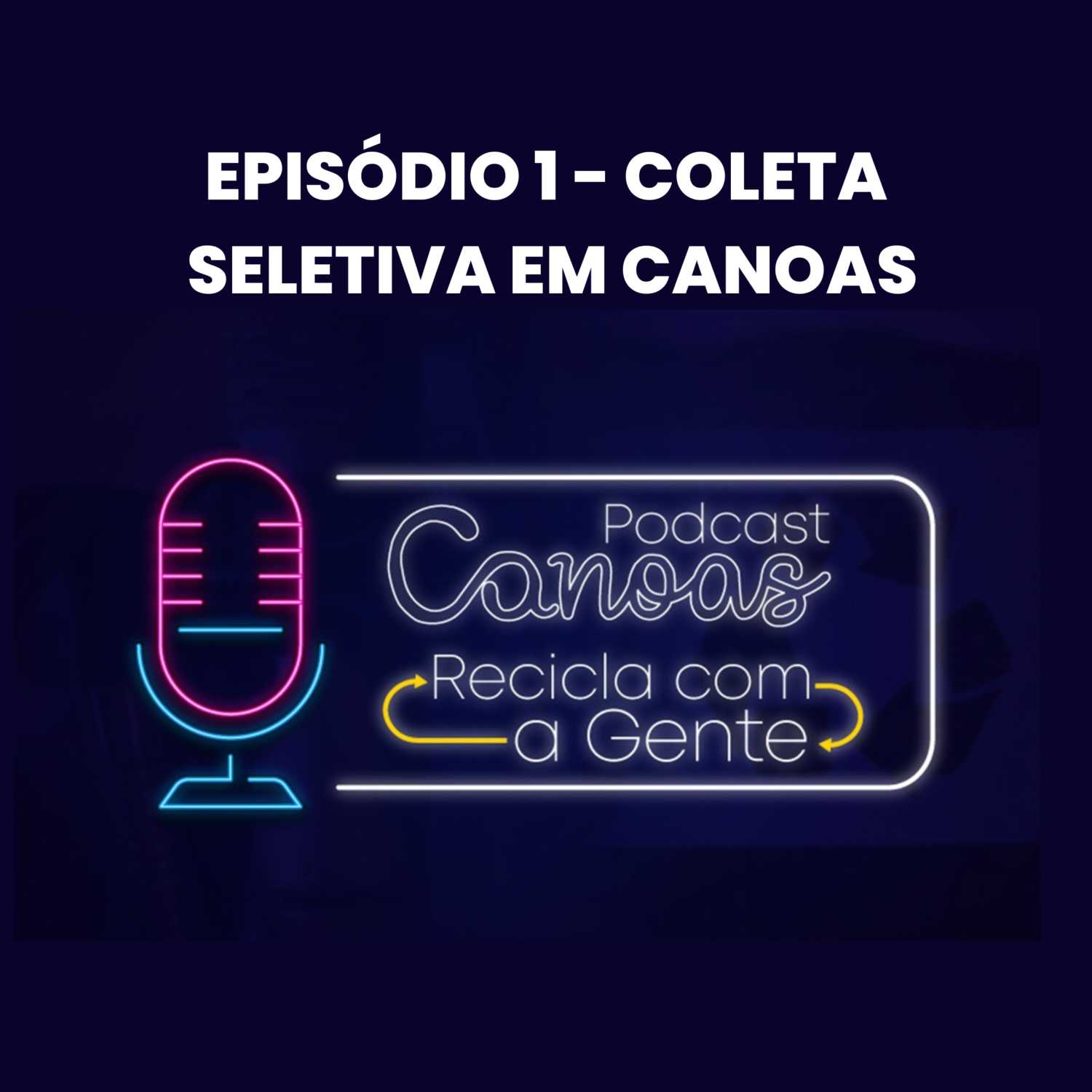 Episódio 1 - Coleta Seletiva em Canoas