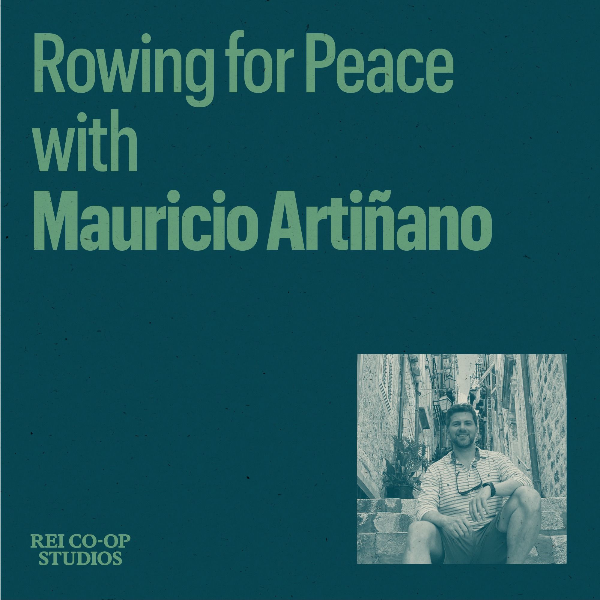 Rowing for Peace with Mauricio Artiñano