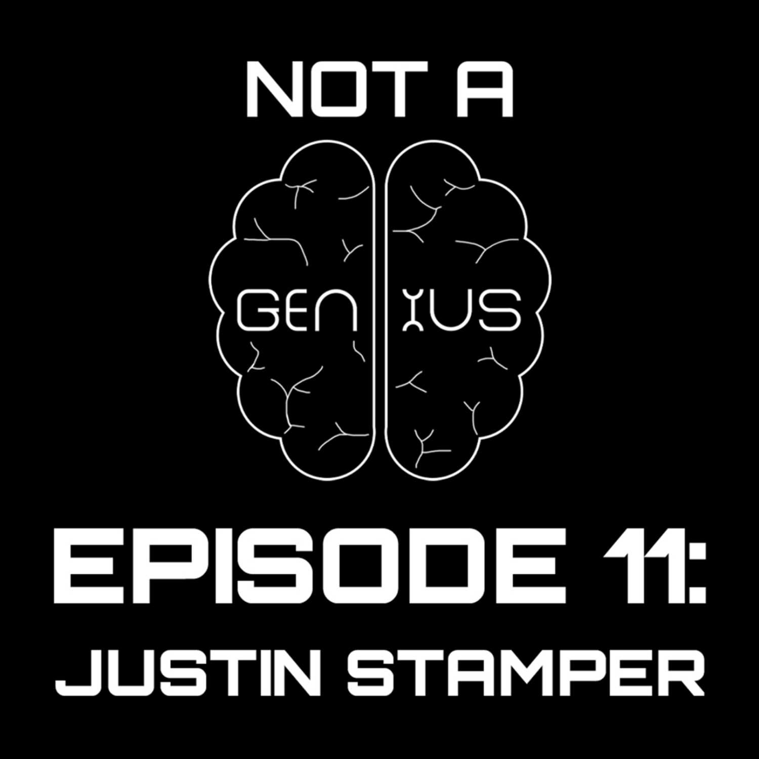 Justin Stamper | Not a Genius Episode 11