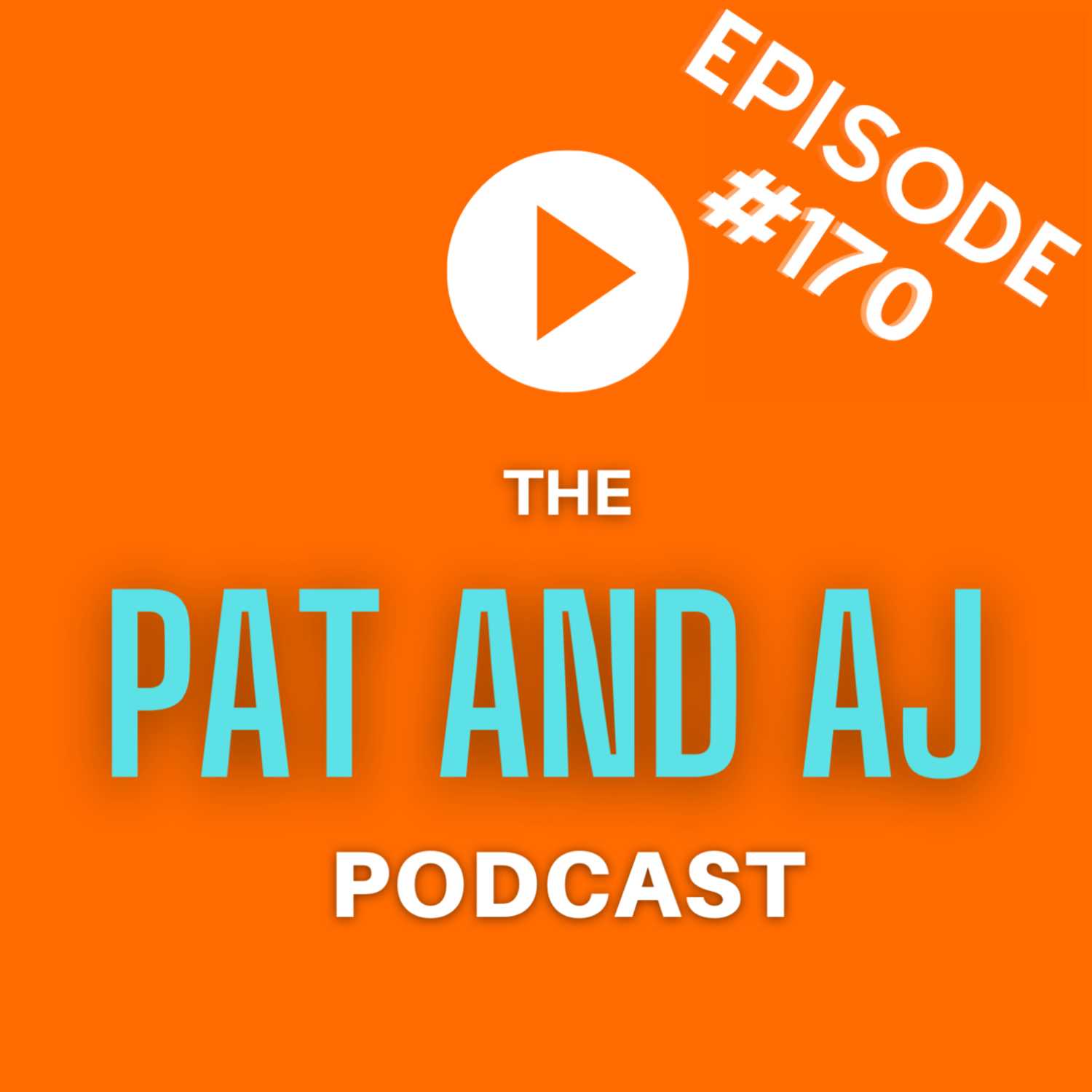 The Pat and AJ Podcast Episode 170 [11-29-22]