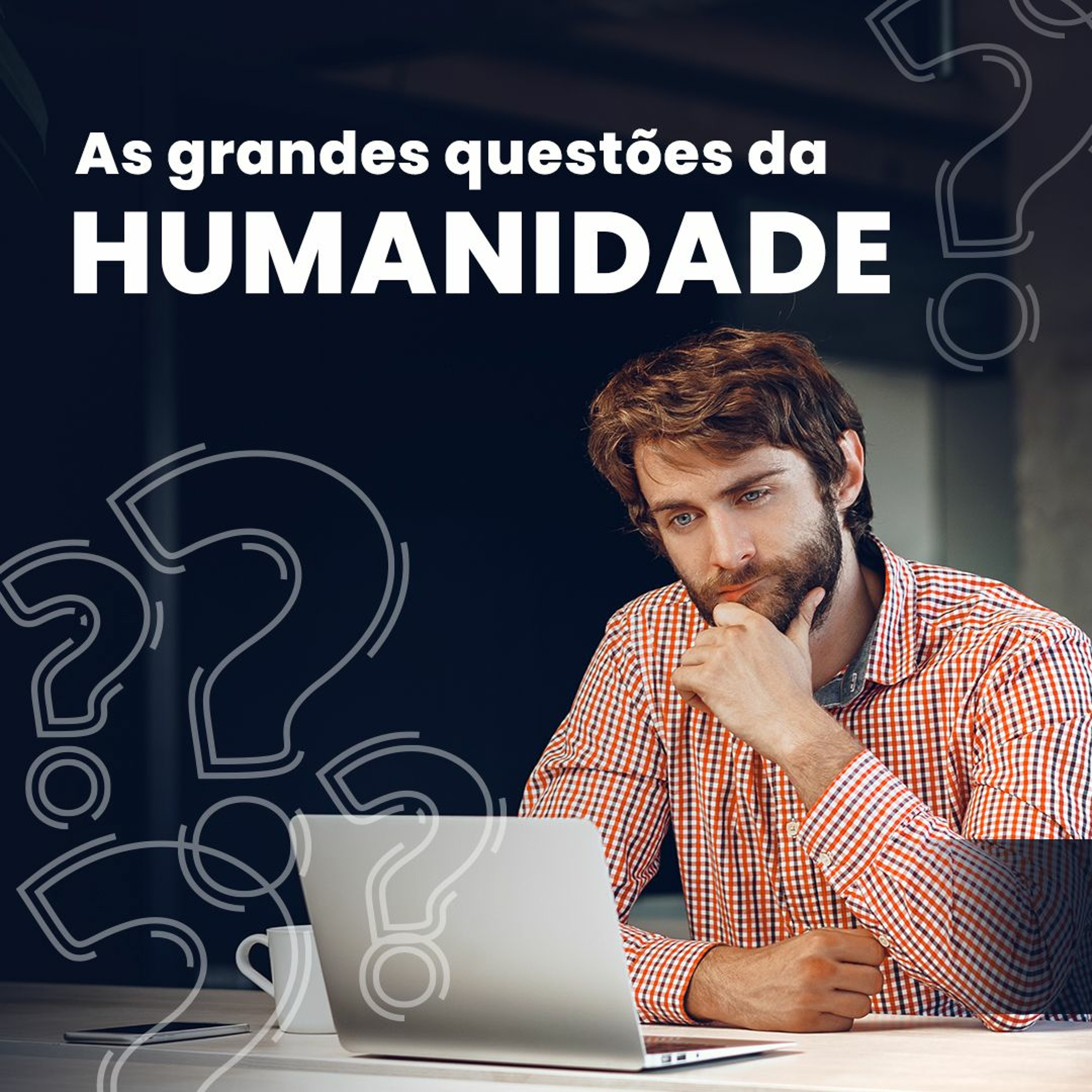 As grandes questões da humanidade | Lucas Lisboa - Aula 08