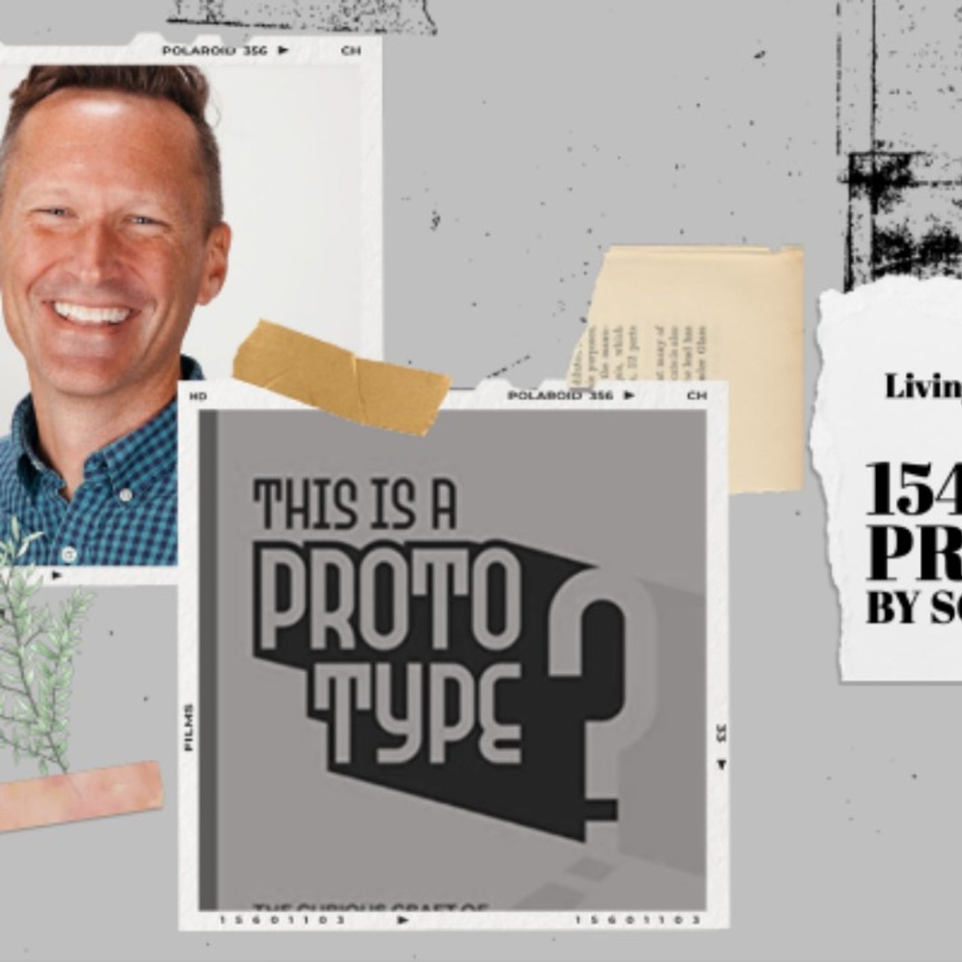 154: This Is A Prototype by Scott Witthoft
