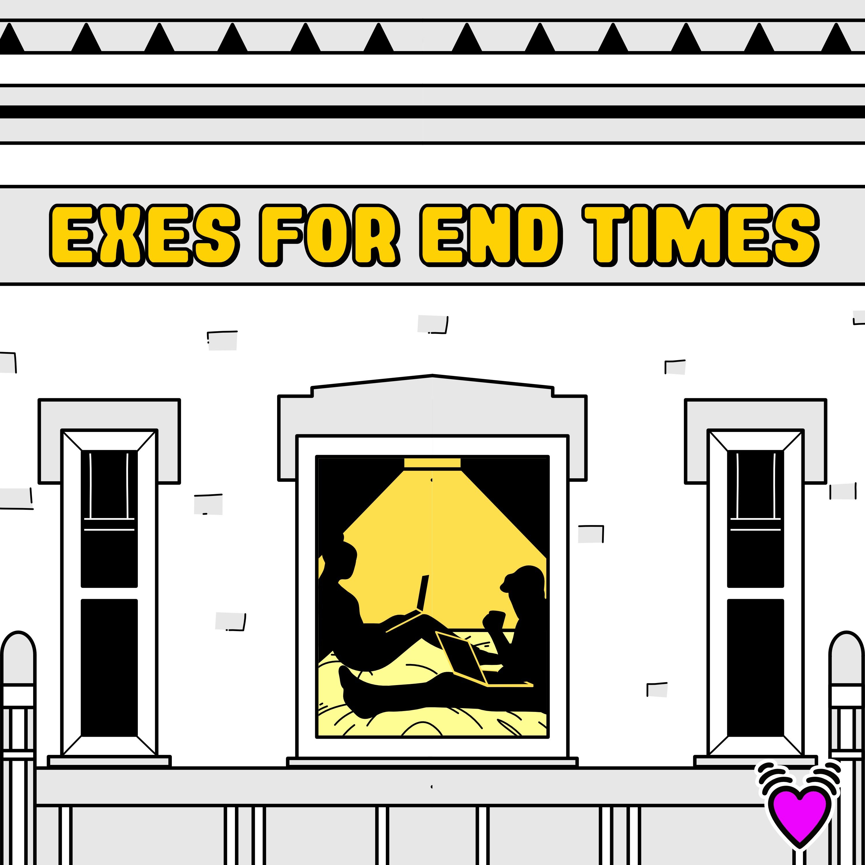 Exes For End Times - Part 1