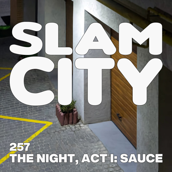 The Night, Act I: Sauce