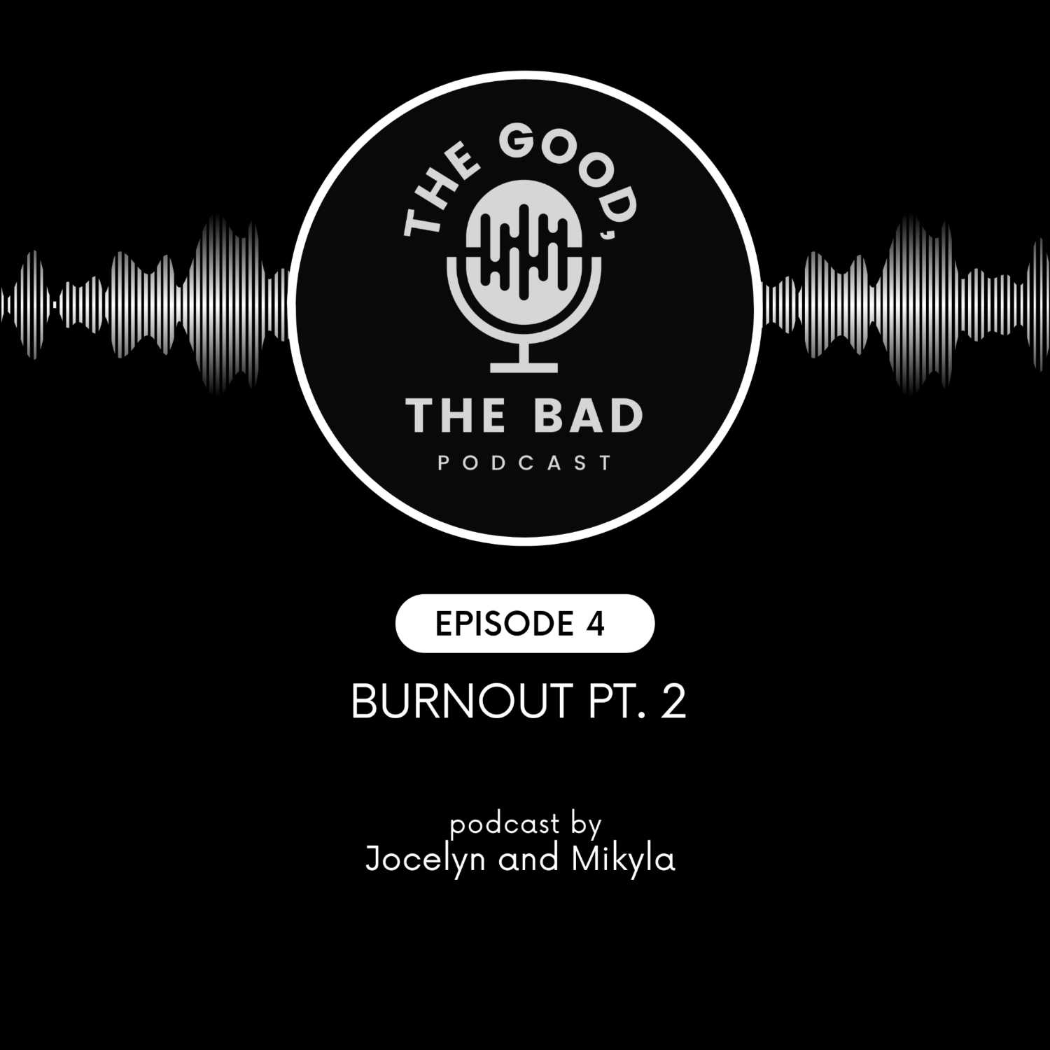 Episode Four: Burnout Pt. 2