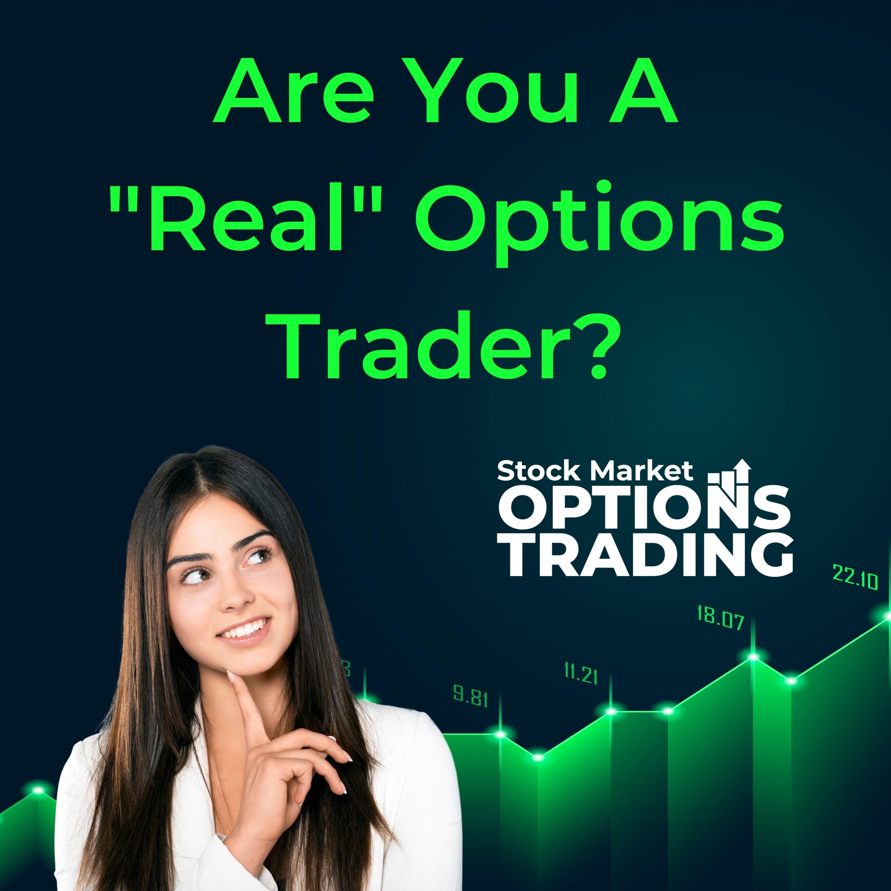 Are You A "Real" Options Trader?