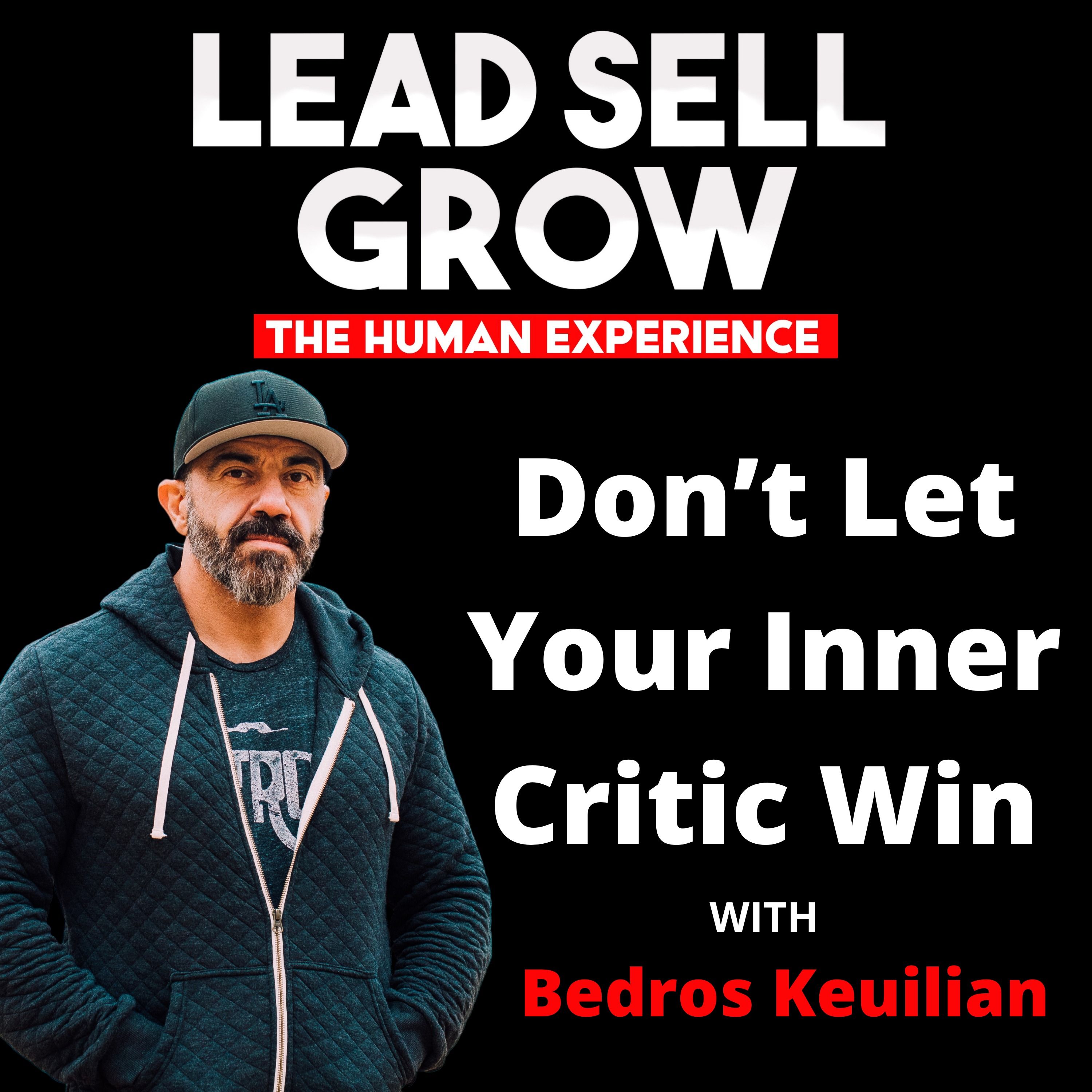 Don’t Let Your Inner Critic Win with Bedros Keuilian