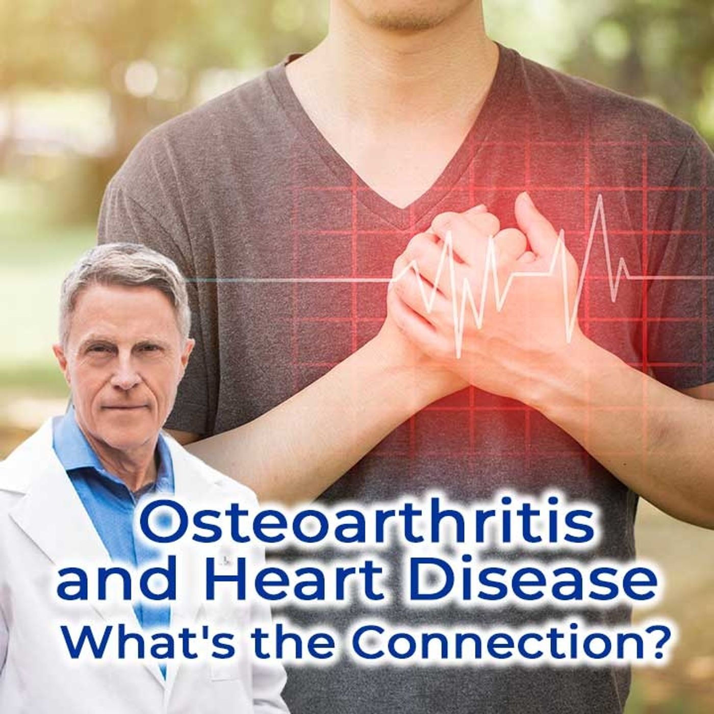 Osteoarthritis and Heart Disease - What's the Connection? - FORD BREWER MD MPH