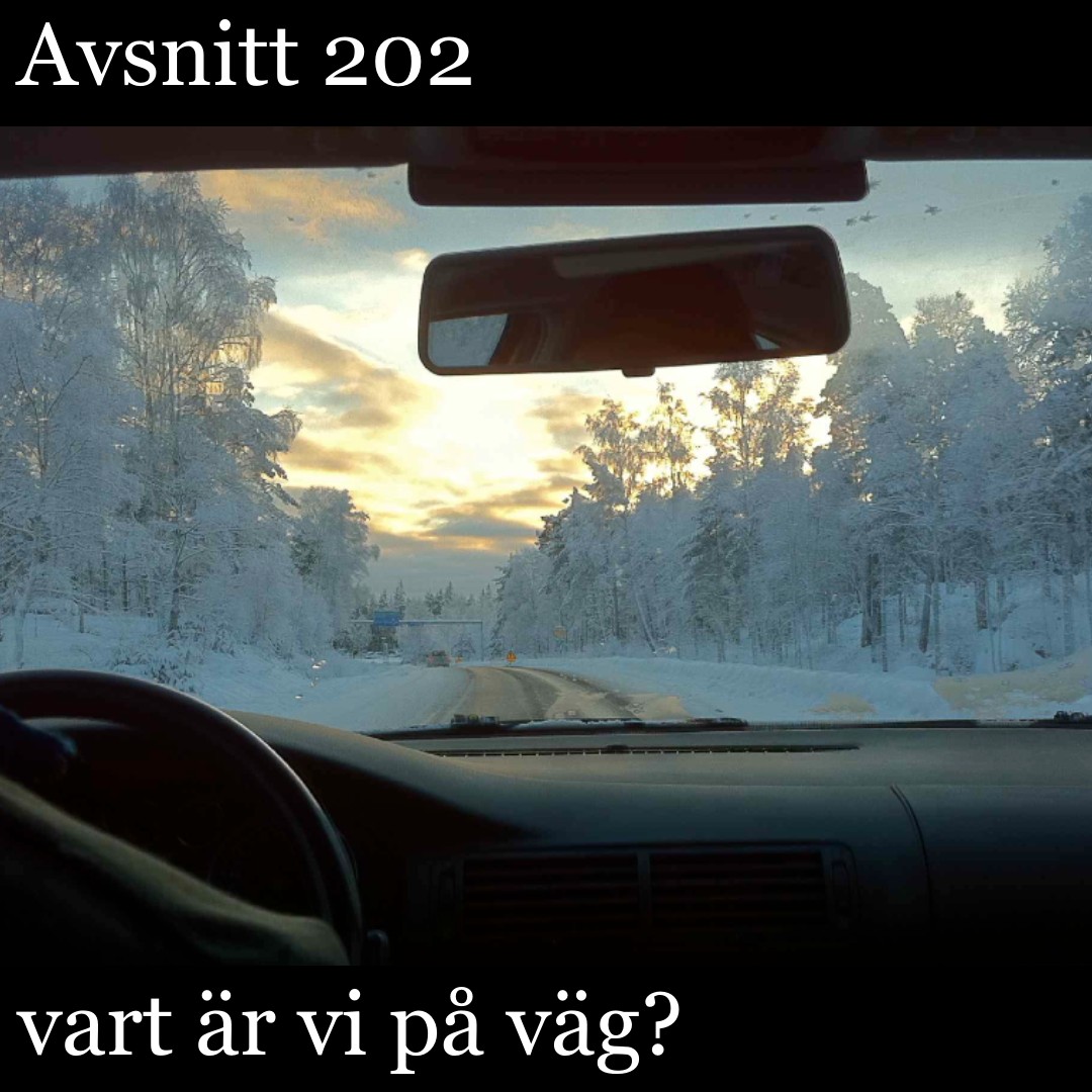 Avsnitt 202 – vart är vi på väg?