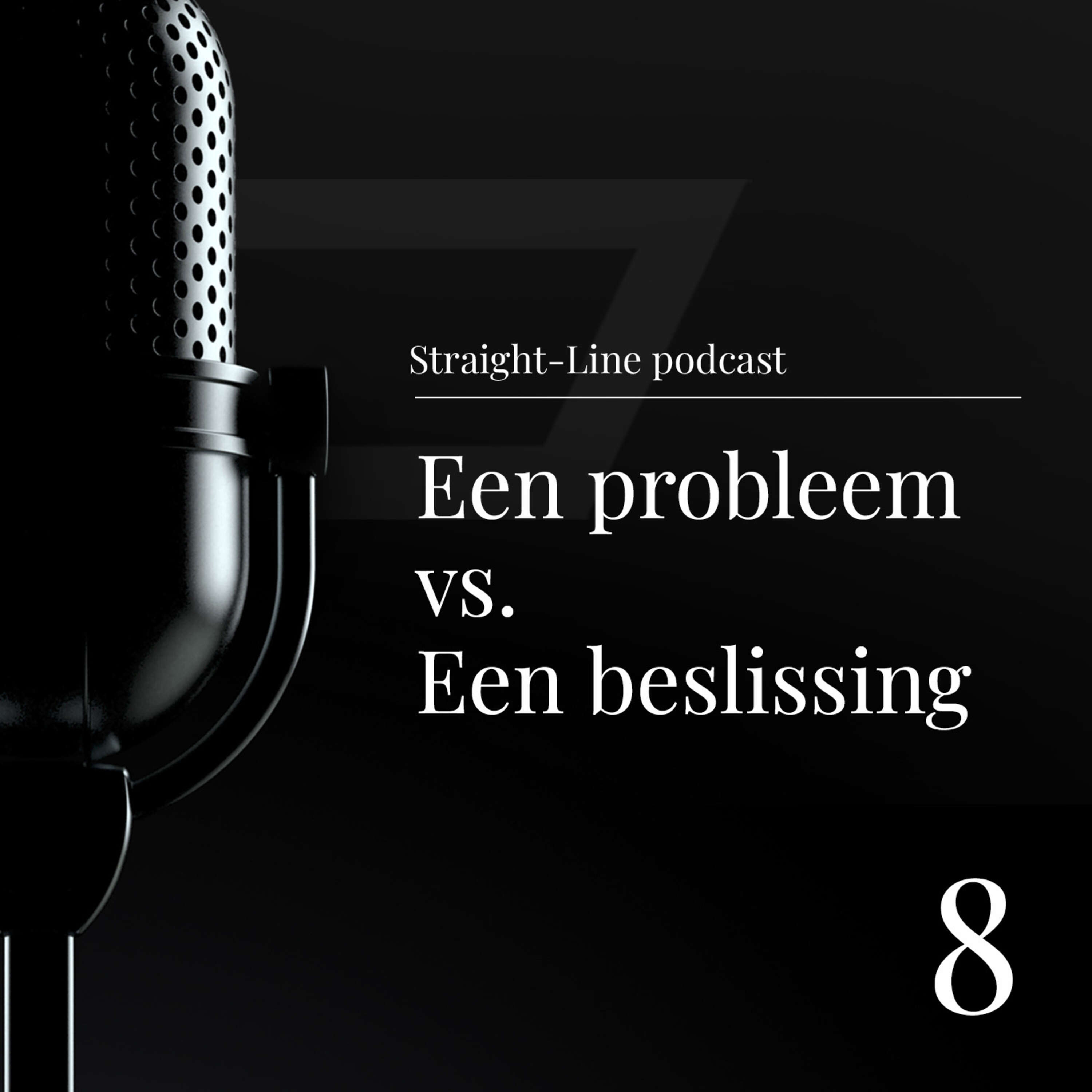 Afl. 8 | Een probleem vs. Een beslissing