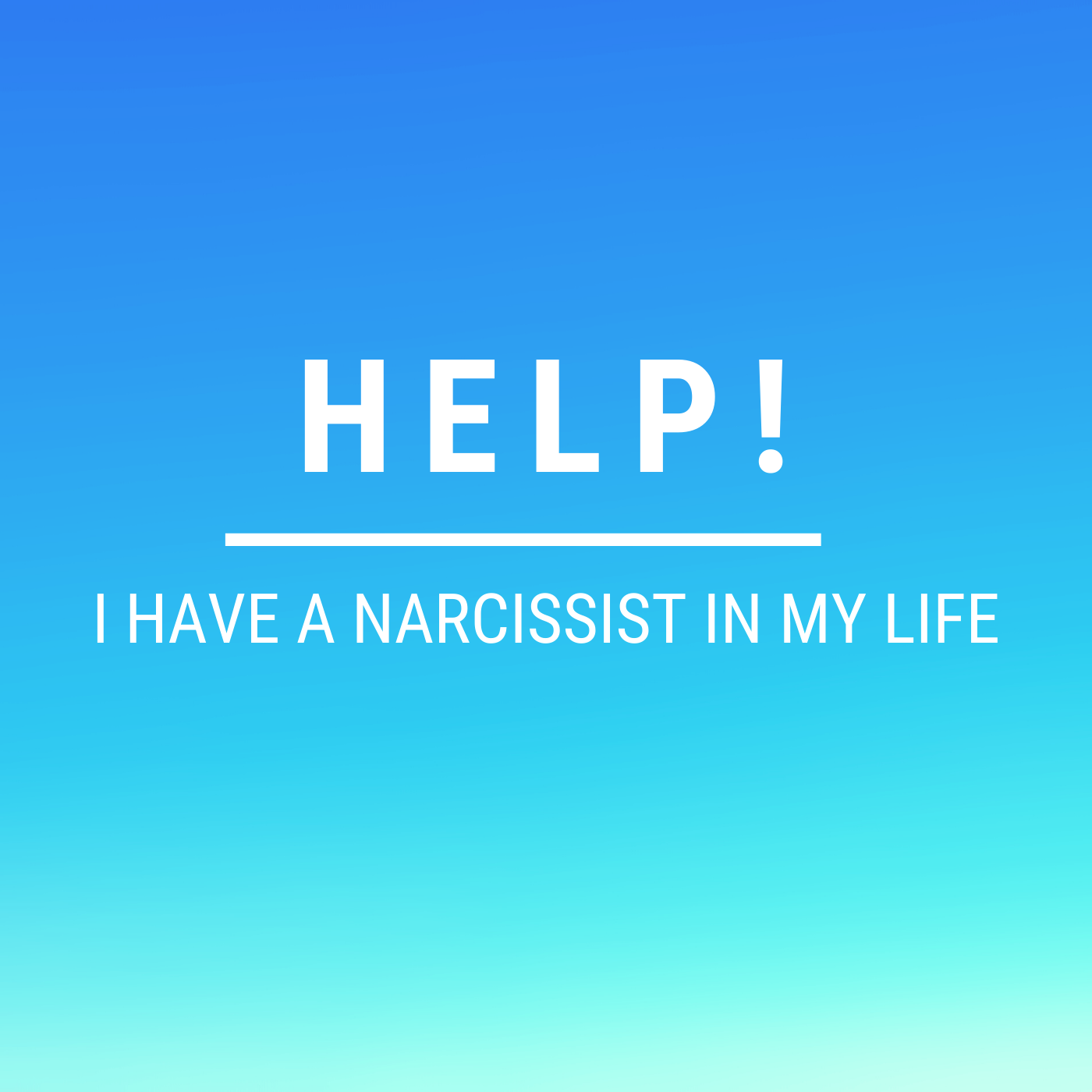 Help! I Have a Narcissist In My Life 