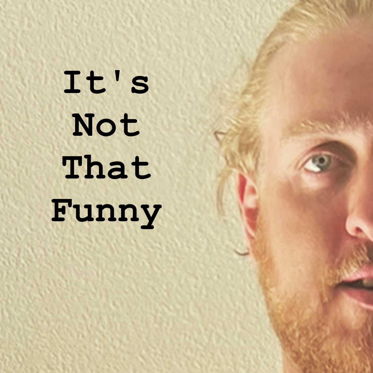 It's Not That Funny..... 